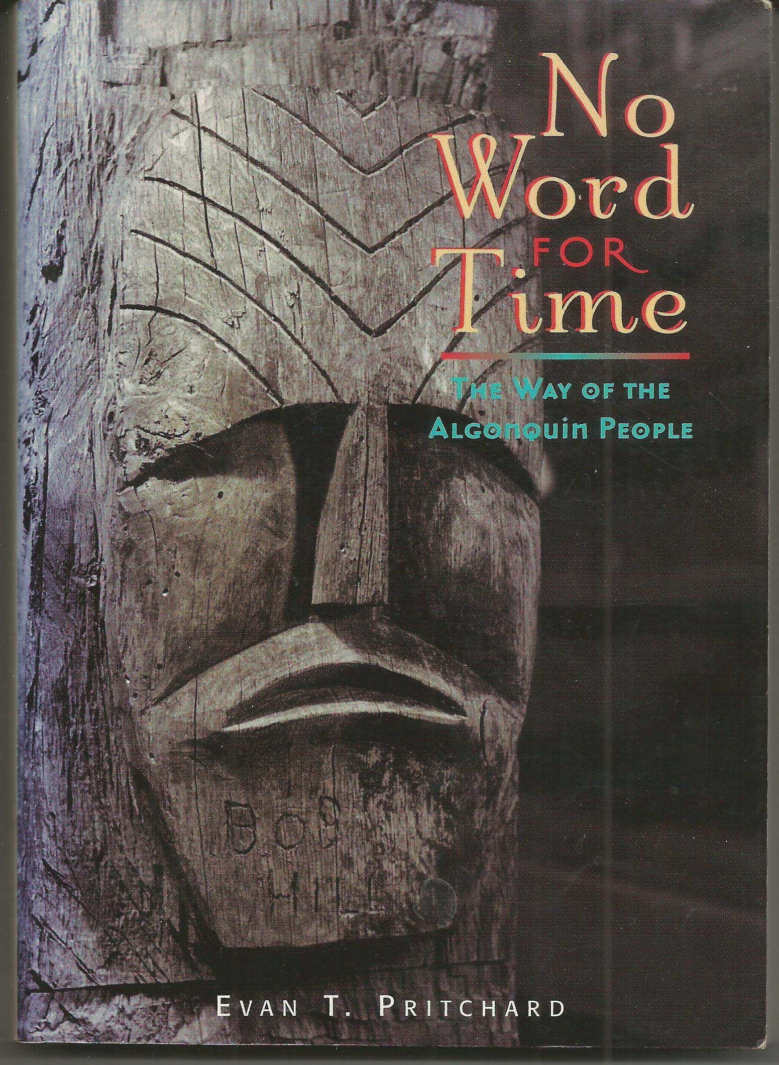 Buy No Word for Time: The Way of the Algonquin People — BookShops.in