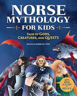 Norse Mythology for Kids: Tales of Gods, Creatures, and Quests-Wow! eBook