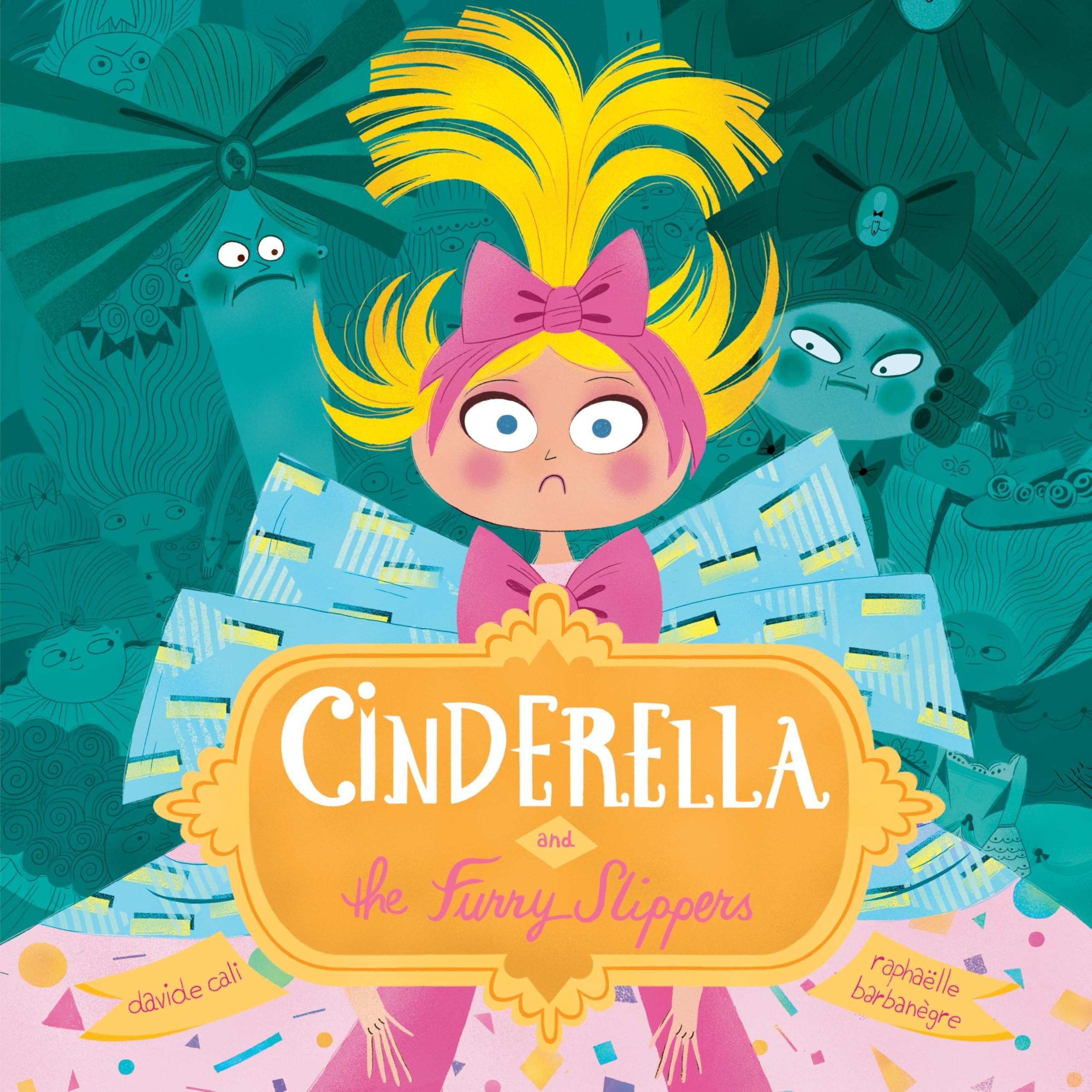 Cinderella and the Furry Slippers [Hardcover] Cali, Davide and Barbanegre, Raphaelle