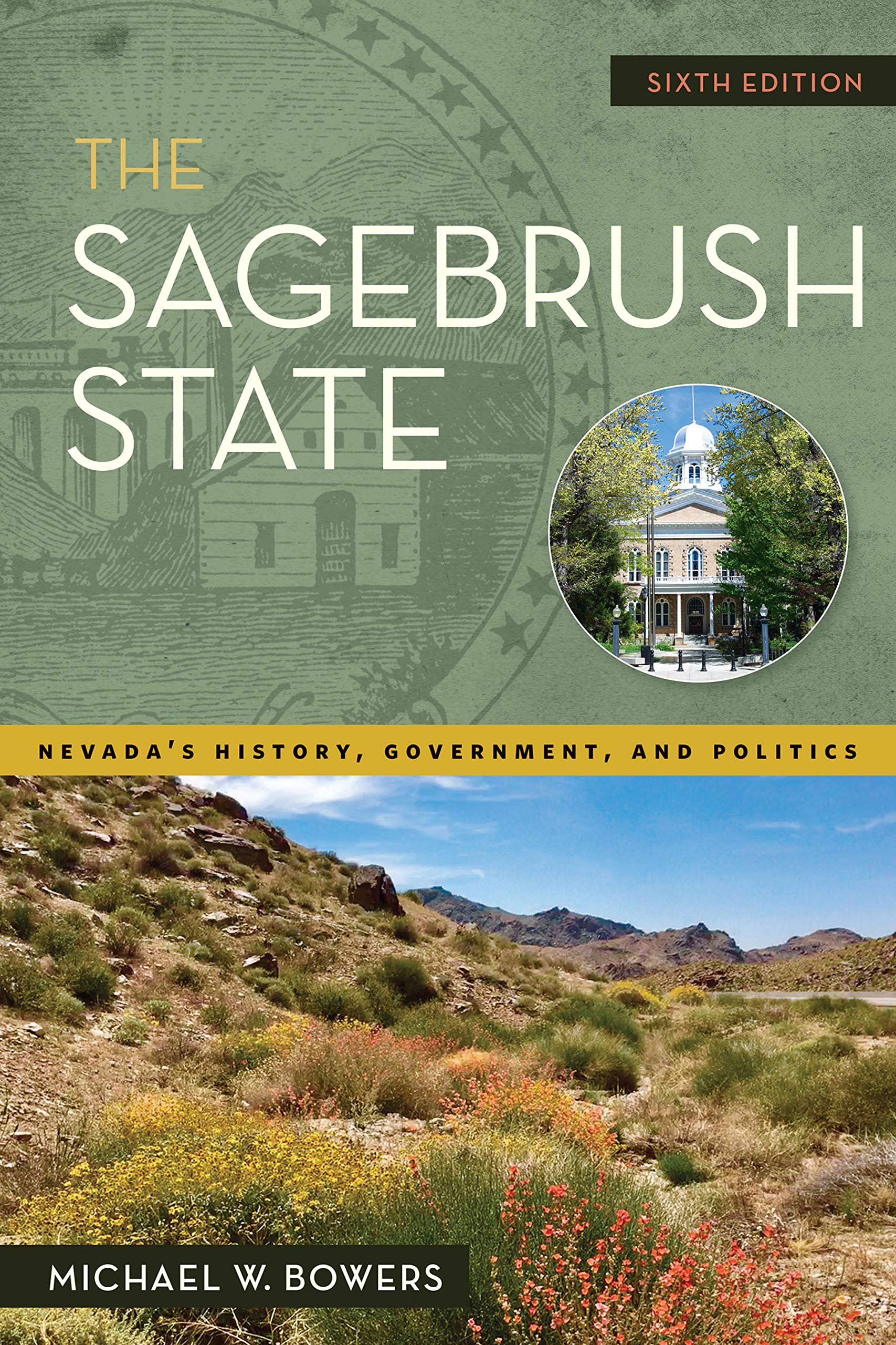 The Sagebrush State, 6th Edition: Nevada's History, Government, and Politics (Shepperson Series in Nevada History)