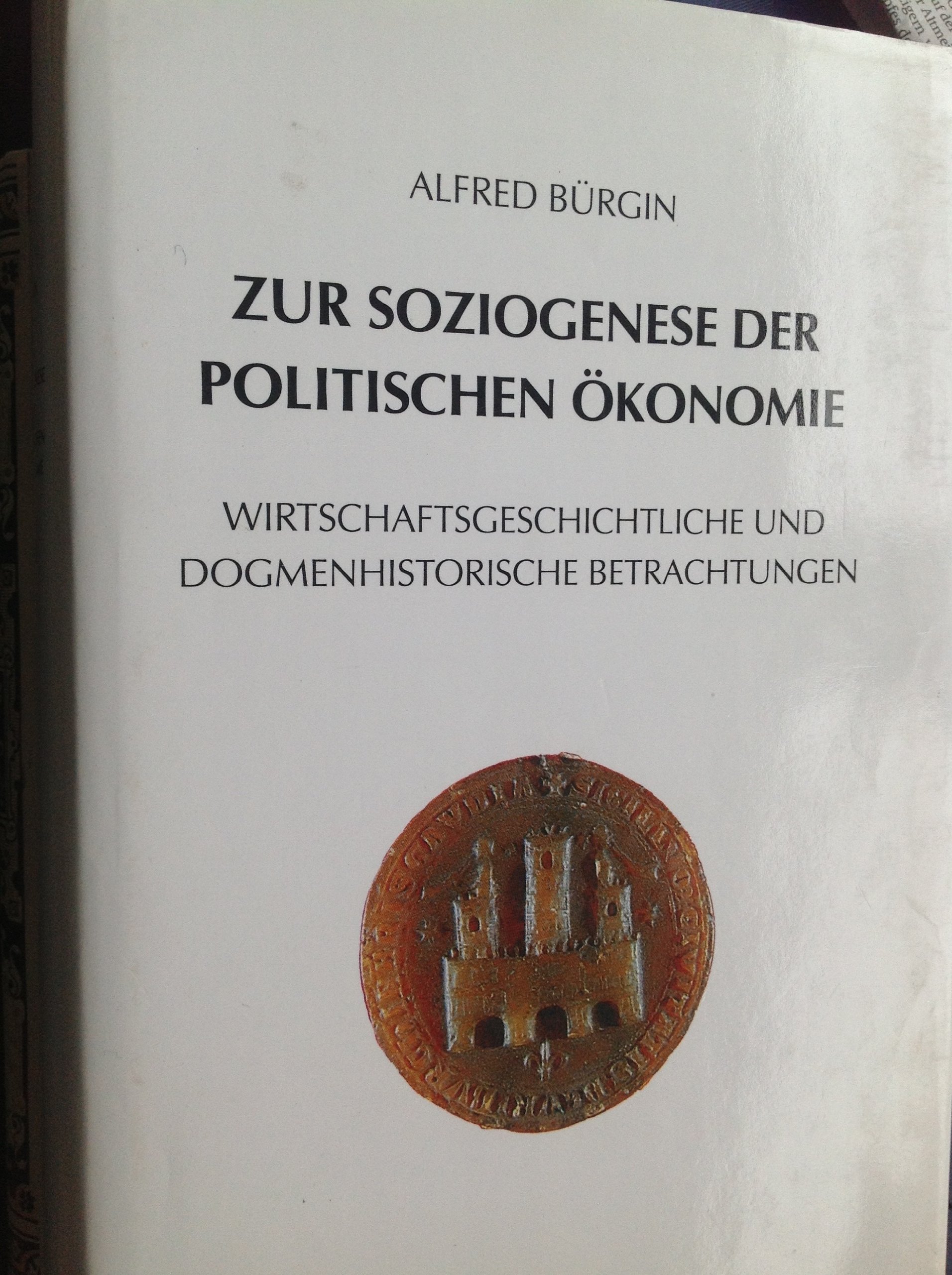 Zur Soziogenese der Politischen Ökonomie. Wirtschaftsgeschichtliche und dogmenhistorische Betrachtungen