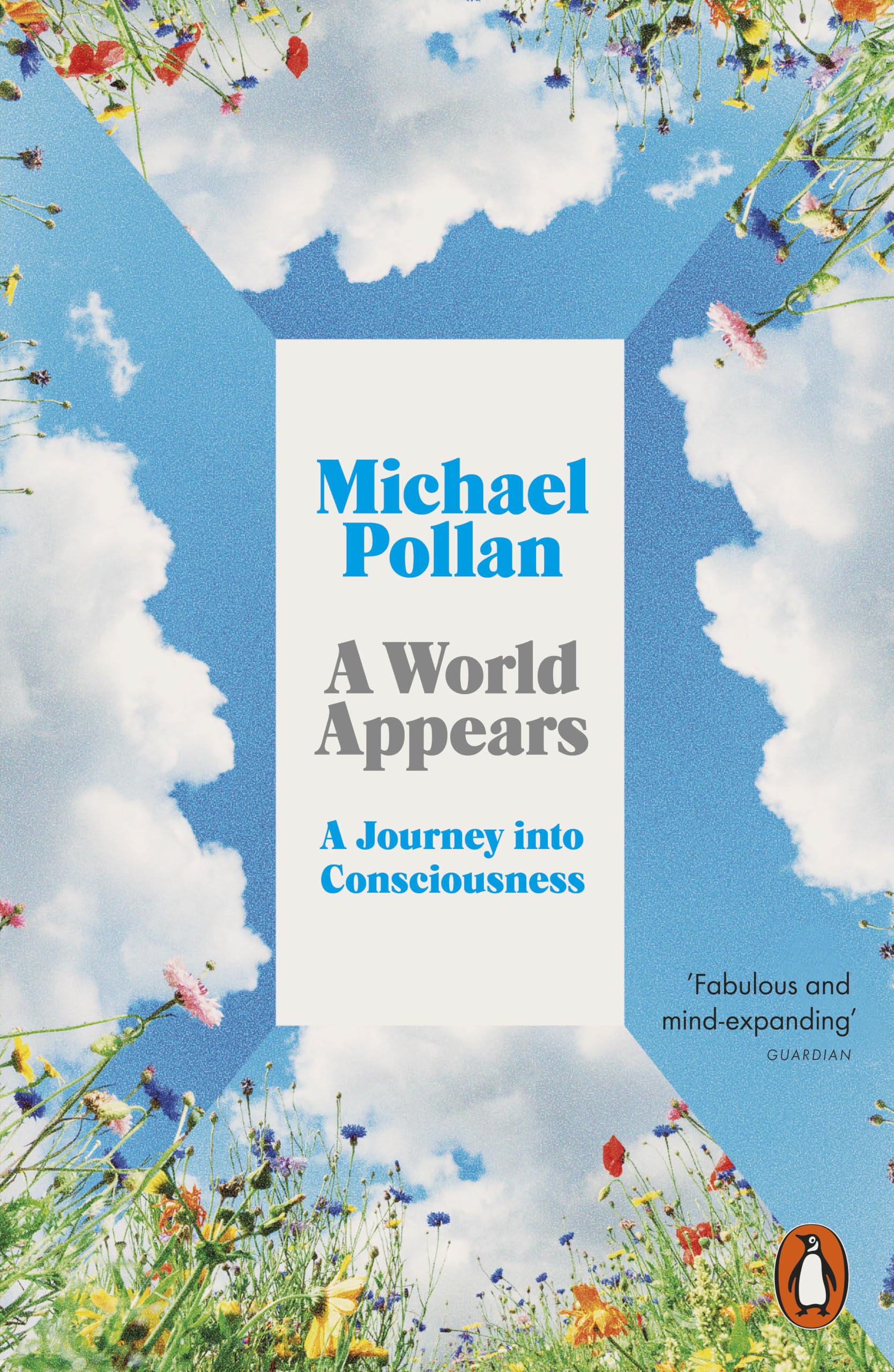 A World Appears: A Journey Into Consciousness
