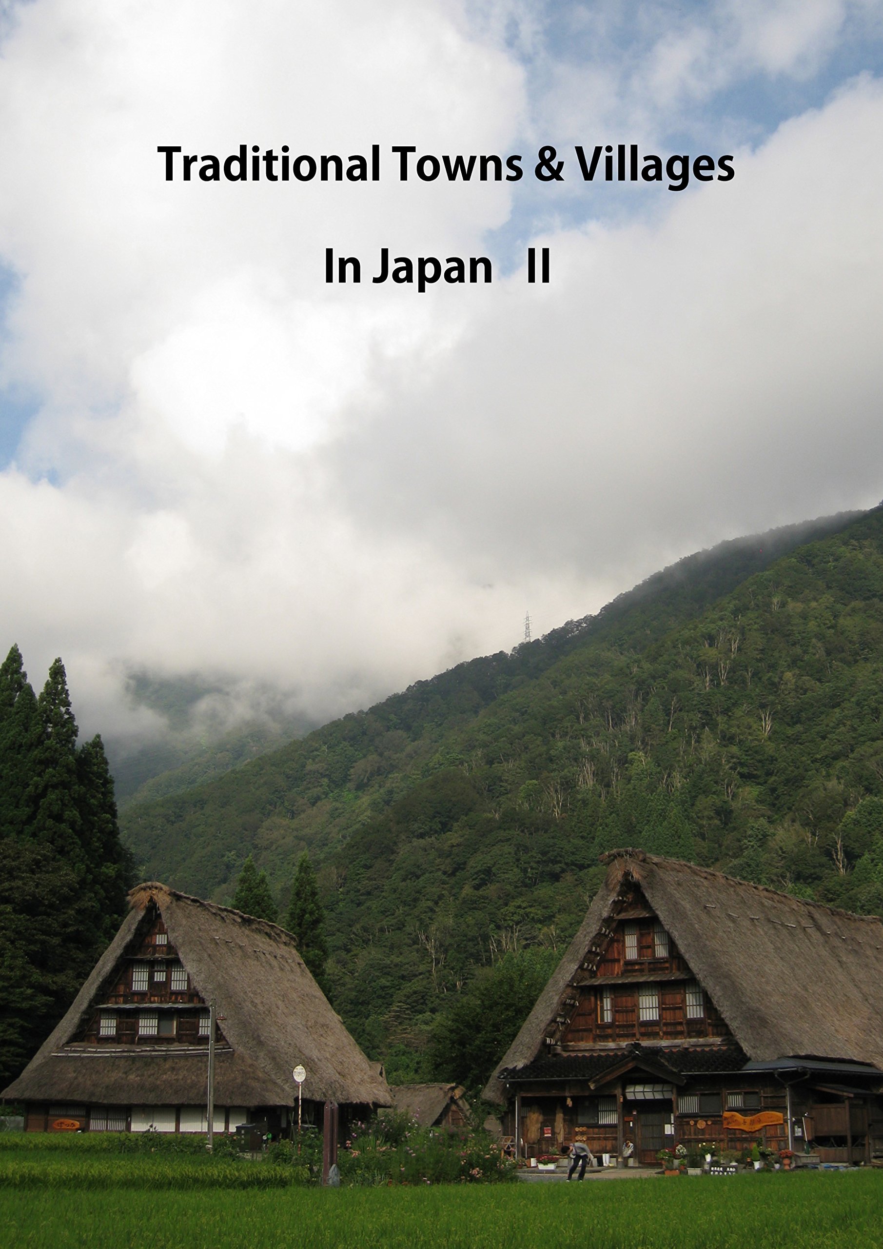 Traditional Towns & Villages in Japan Ⅱ guide architecture japonaise rurale livre anglais