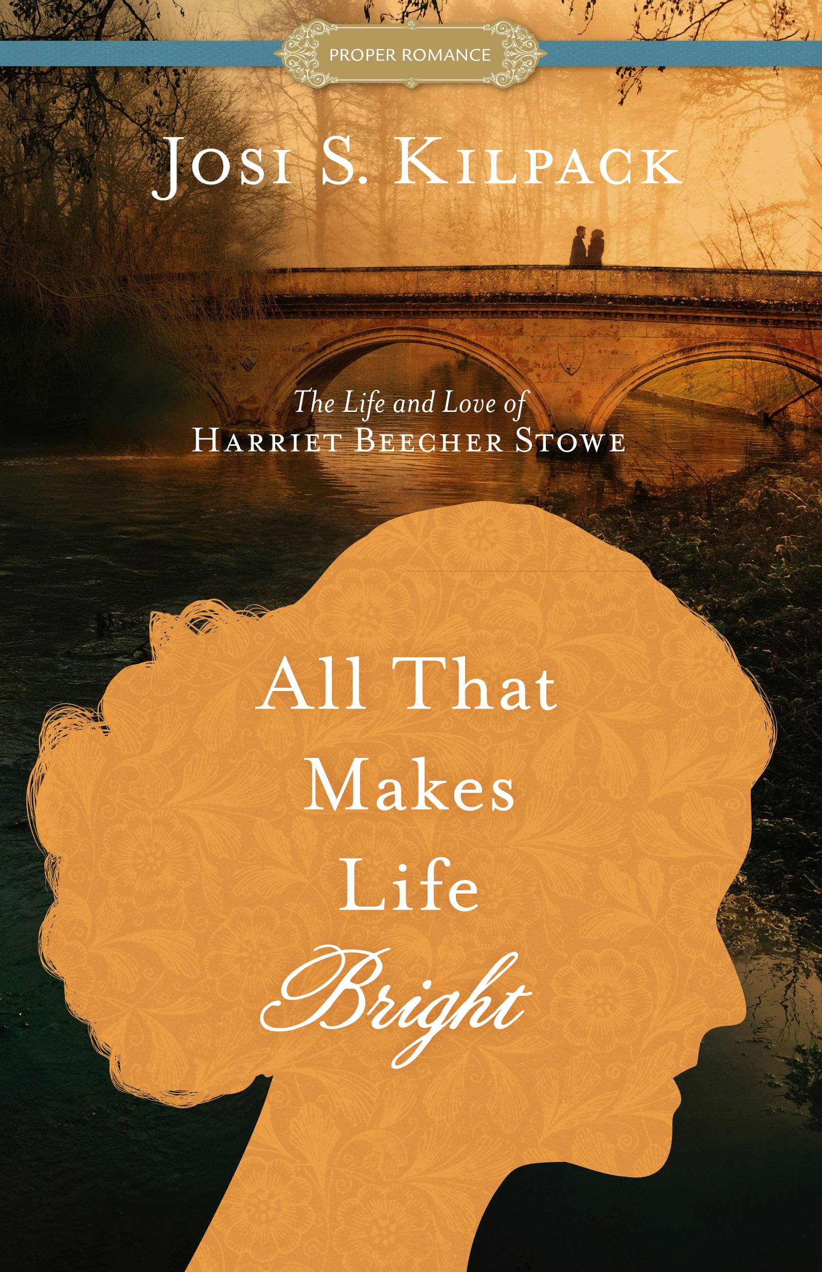 Buy All That Makes Life Bright: The Life and Love of Harriet Beecher Stowe (Thorndike Press Large Print, Proper Romance) — BookShops.in