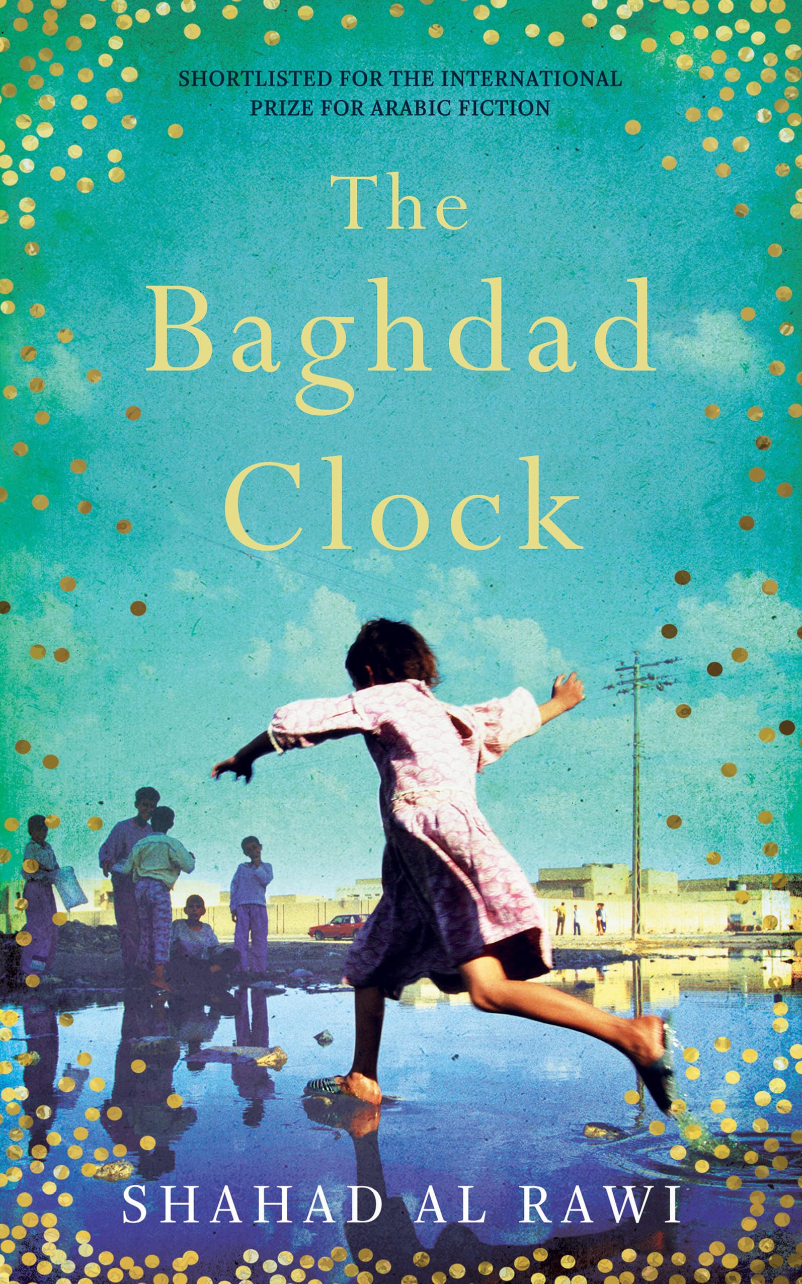 The Baghdad Clock - Winner of the Edinburgh First Book Award