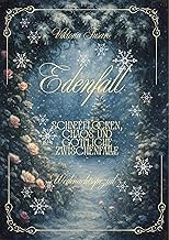 Edenfall : Schneeflocken, Chaos und göttliche Zwischenfälle (Edenfall – Saga des Nachtgeflüsters- Erinnerungen, die brenne...