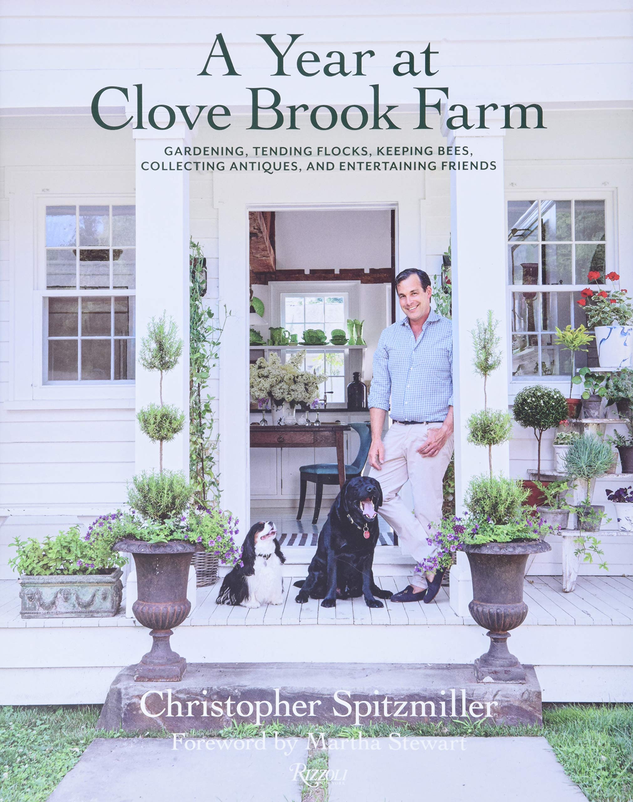 Year at Clove Brook Farm: Gardening, Tending Flocks, Keeping Bees, Collecting Antiques, and Entertaining Friends