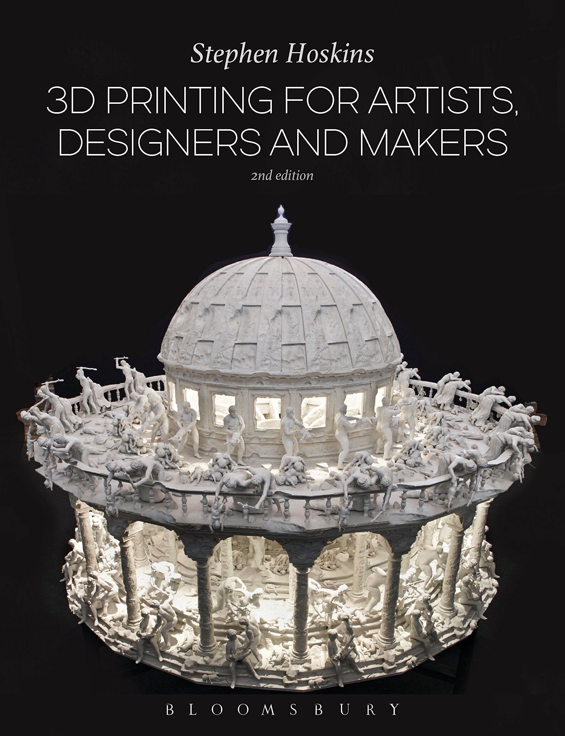 Bloomsbury 3D Printing for Artists, Designers and Makers