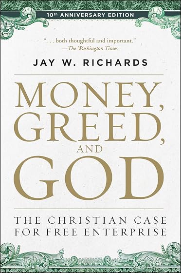 Money, Greed, and God 10th Anniversary Edition: The Christian Case for Free Enterprise