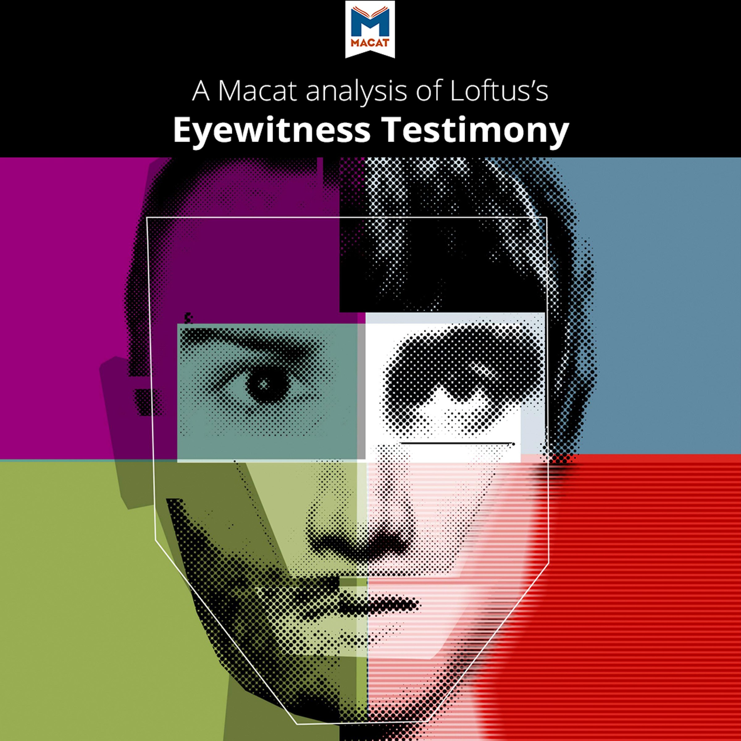 A Macat Analysis of Elizabeth F. Loftus's Eyewitness Testimony