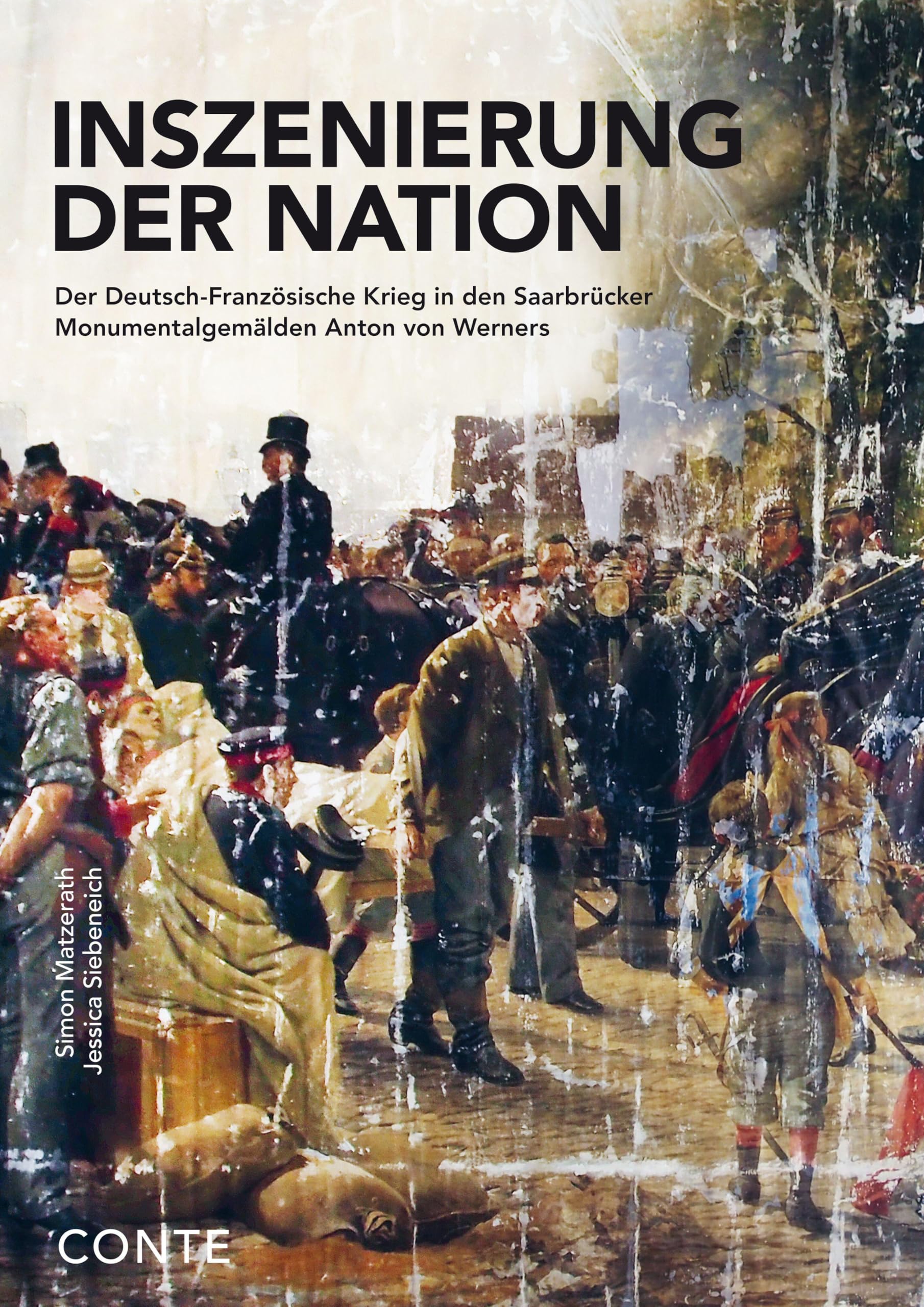 Inszenierung der Nation: Der Deutsch-Französische Krieg in den Saarbrücker Monumentalgemälden Anton von Werners