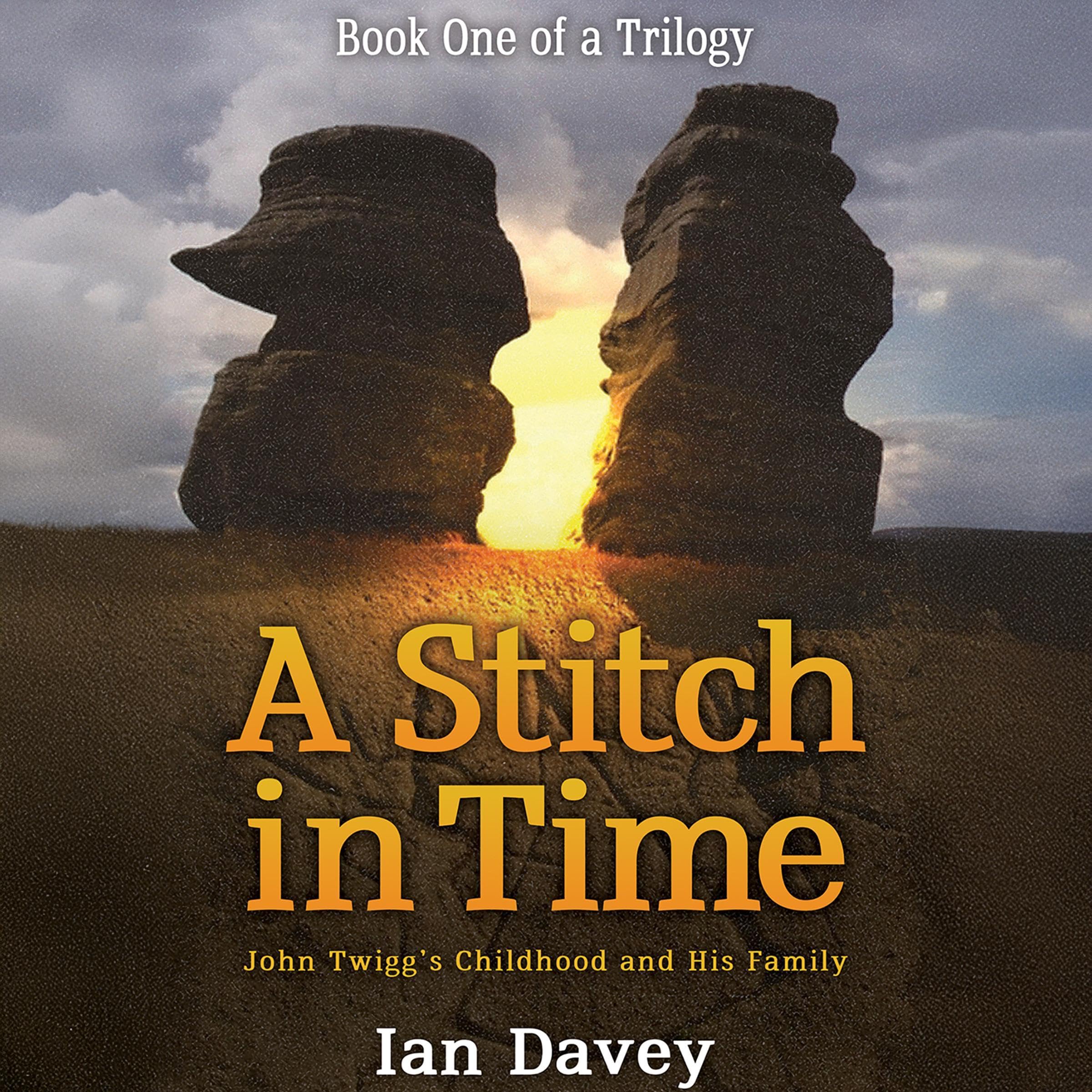 Cover art for A Stitch in Time: John Twigg’s Childhood and His Family