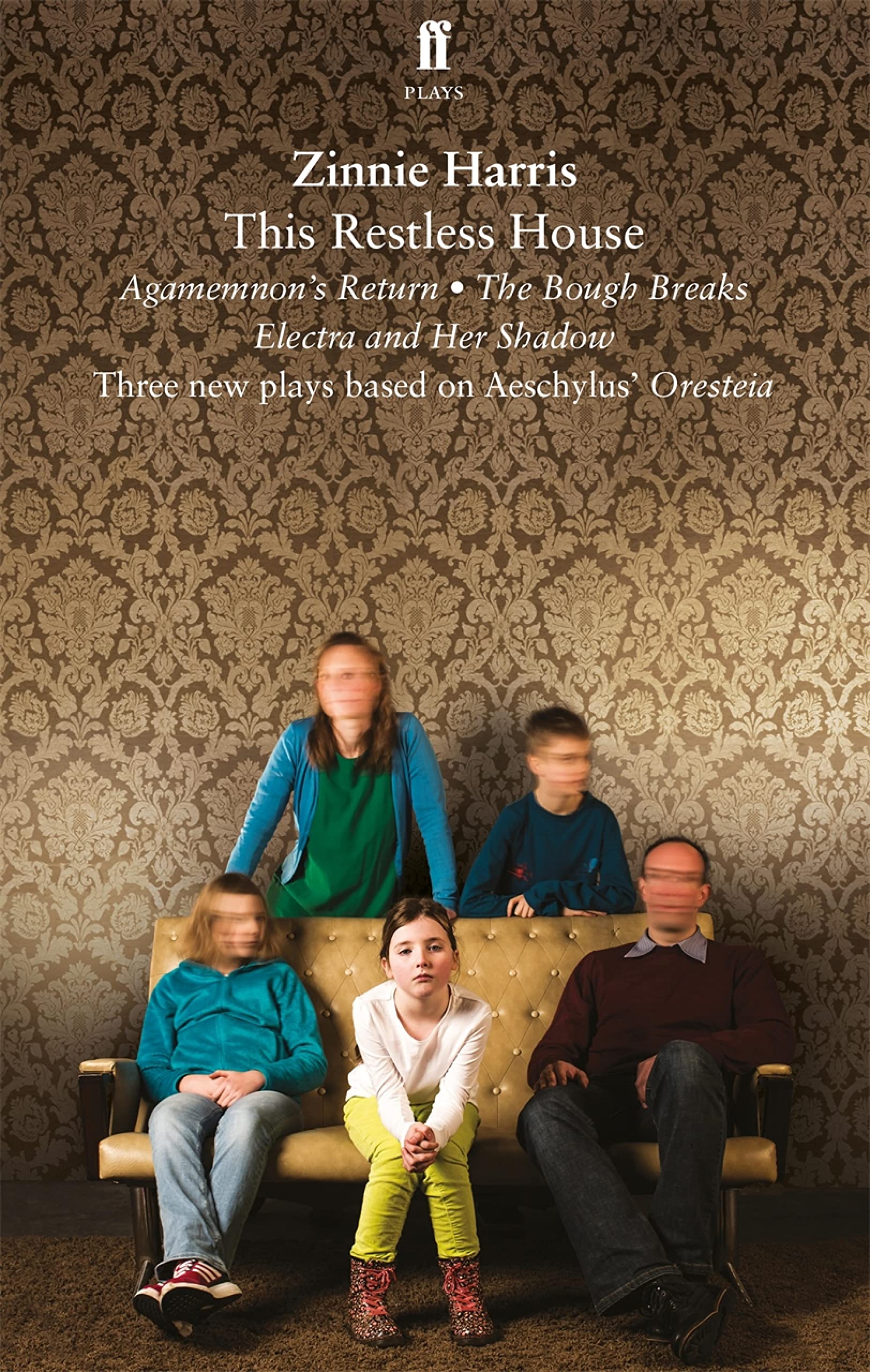 This Restless House: an adaptation of Aeschlyus' Oresteia (Faber Drama)