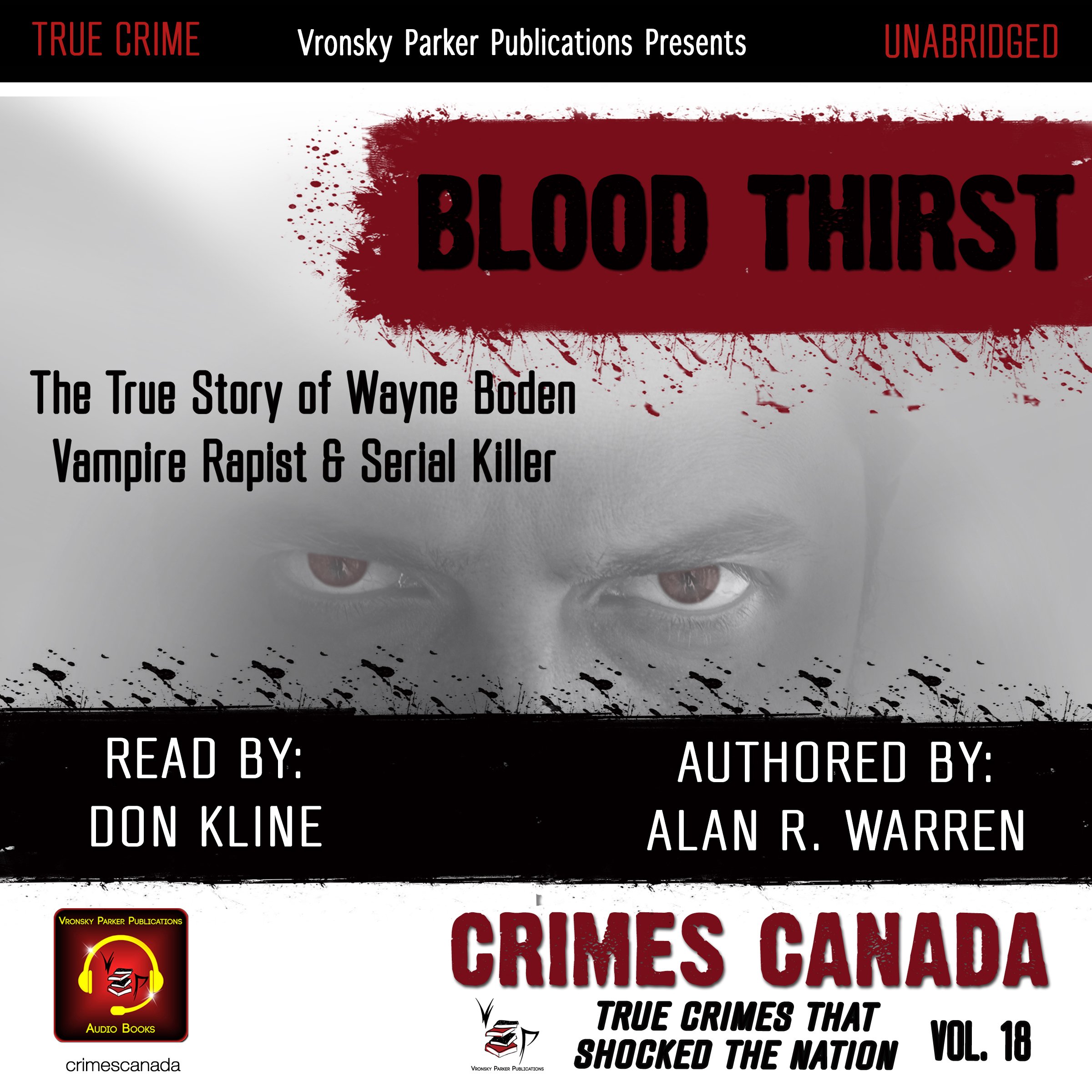 Blood Thirst: True Story of Rapist, Vampire, and Serial Killer, Wayne Boden