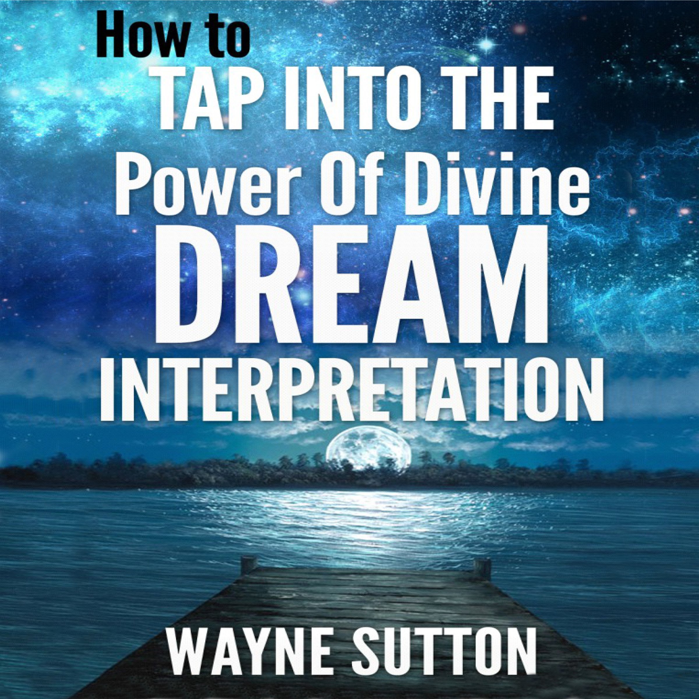 How to Tap into the Power of Divine Dream Interpretation