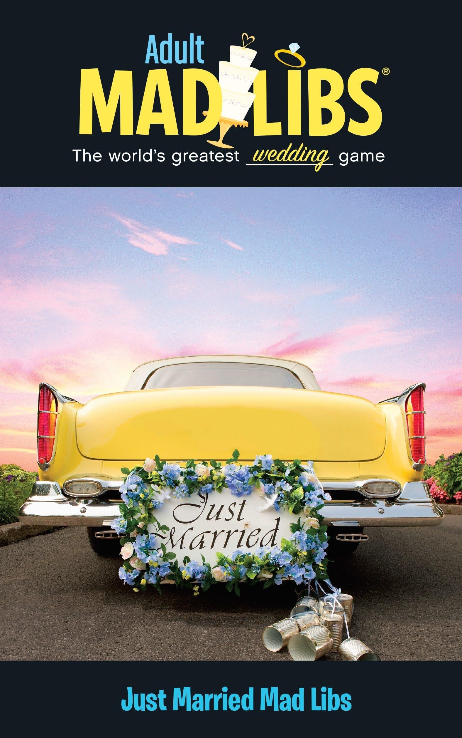Just Married Mad Libs: World's Greatest Wedding Game