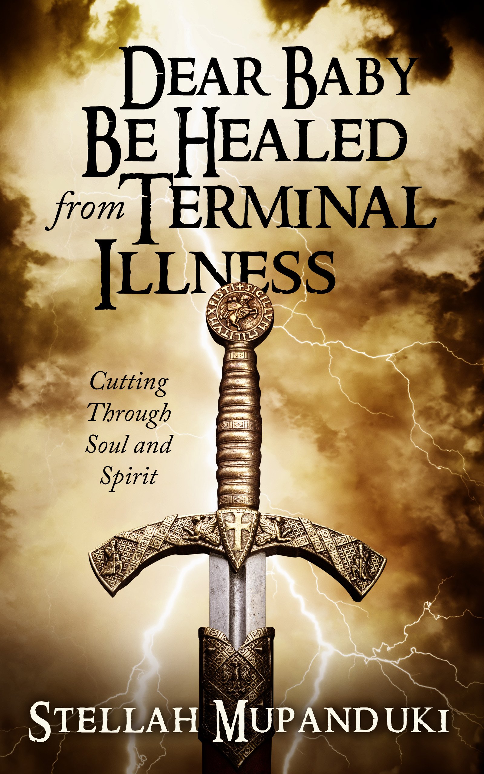 Dear Baby Be Healed From Terminal Illness: Cutting soul and spirit