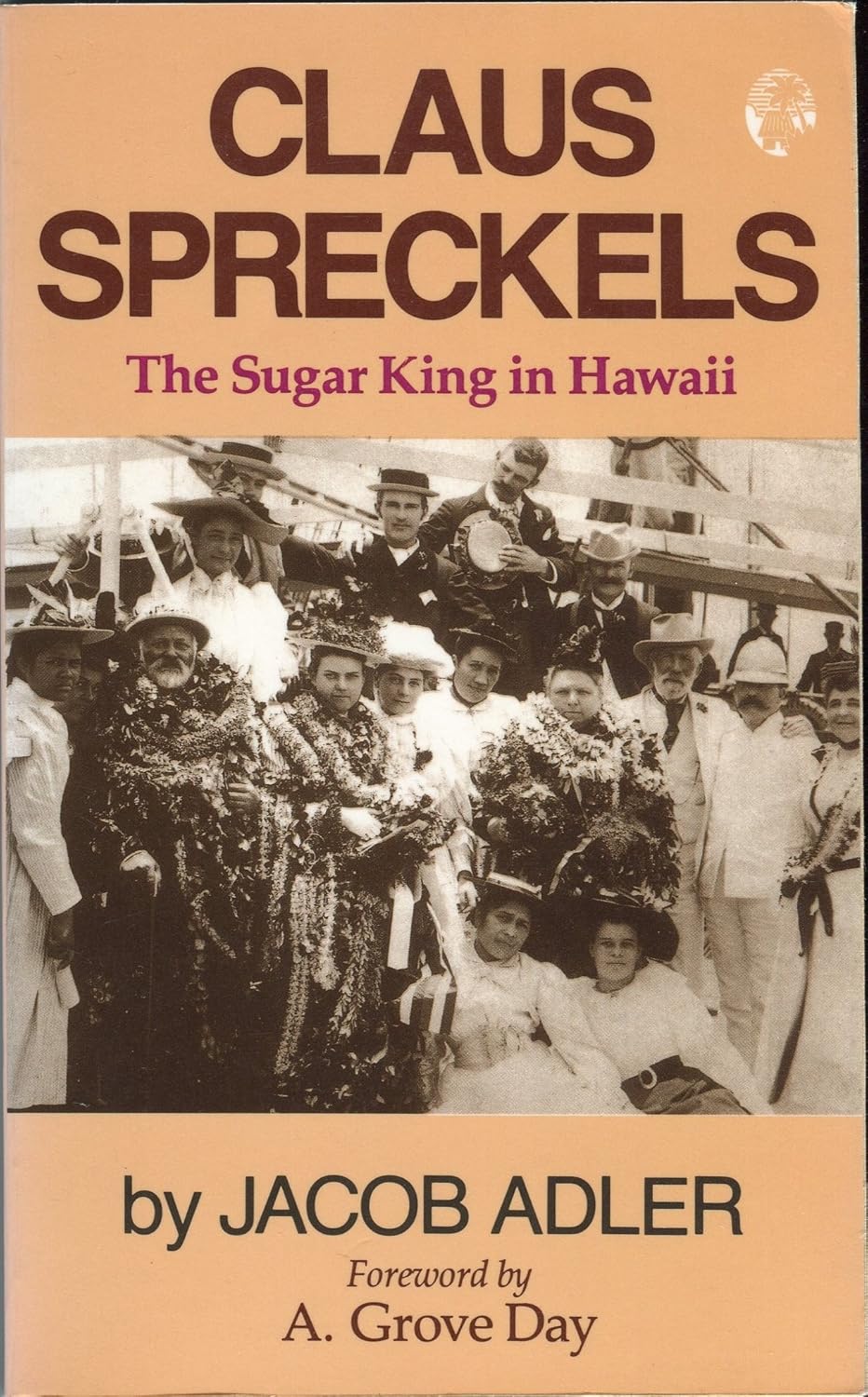 Claus Spreckels The Sugar King in Hawaii Adler, Jacob 9780935180763