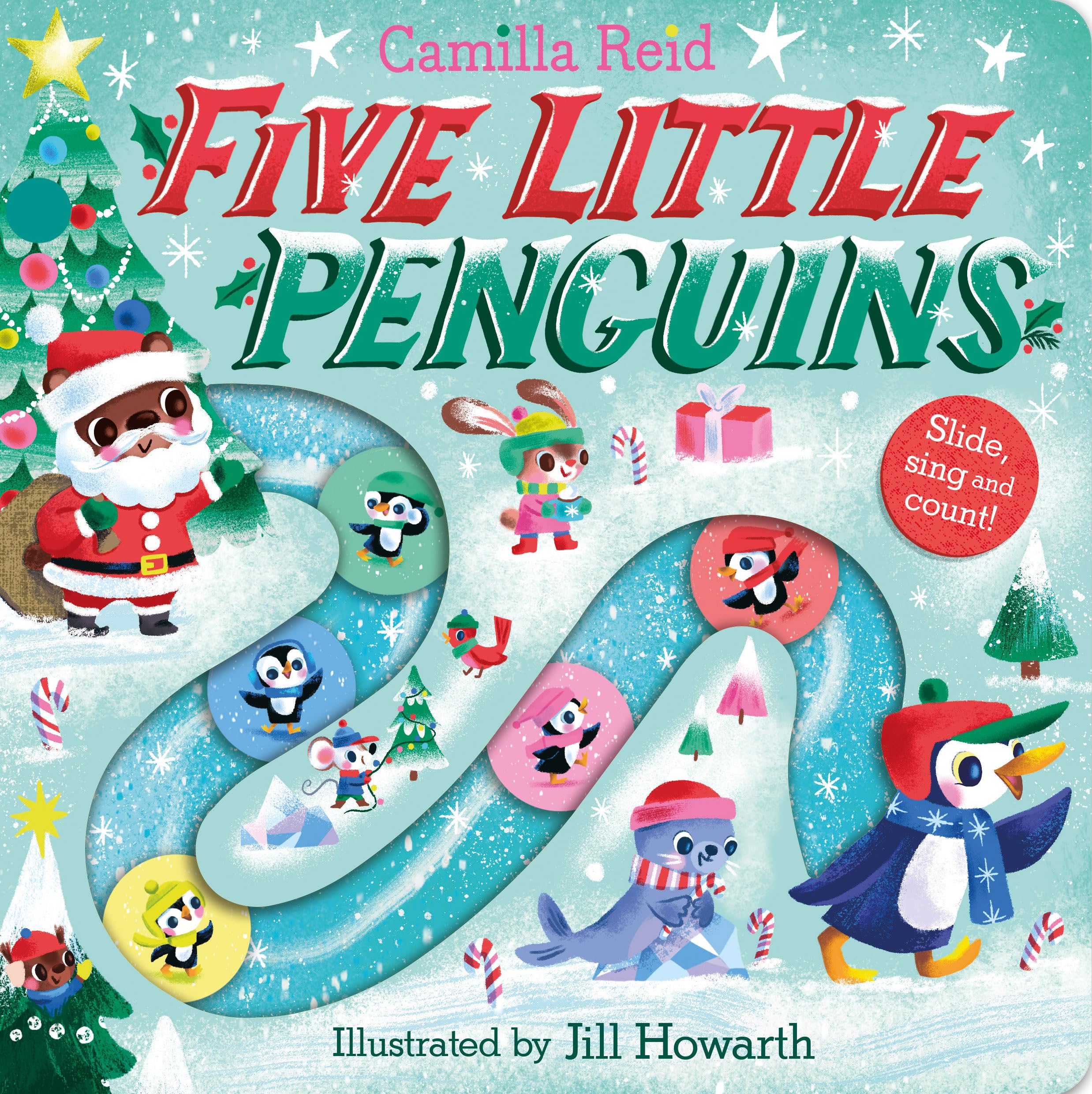 Five Little Penguins: A Festive Nursery Rhyme Counting Book for Toddlers (Slide and Count, 5)