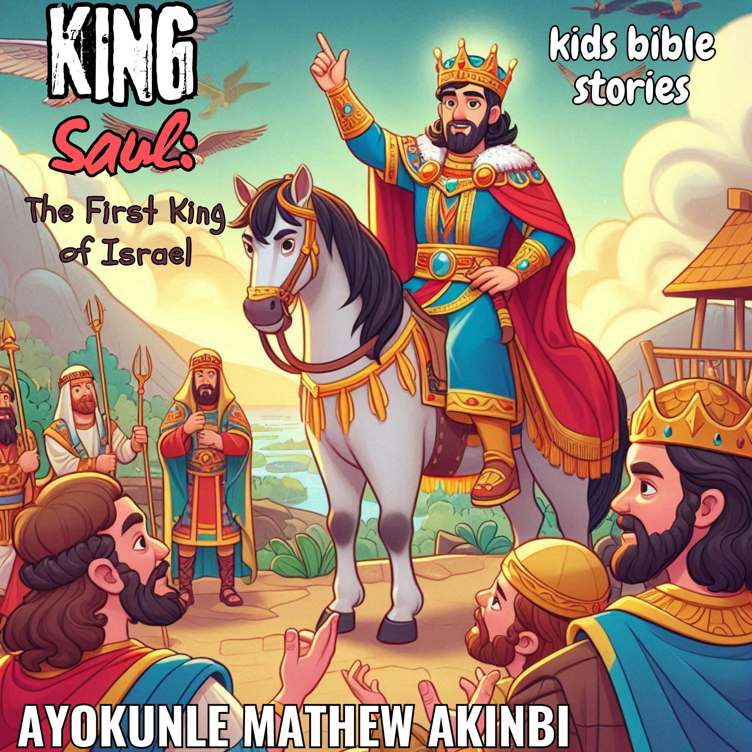 King Saul: The First King of Israel