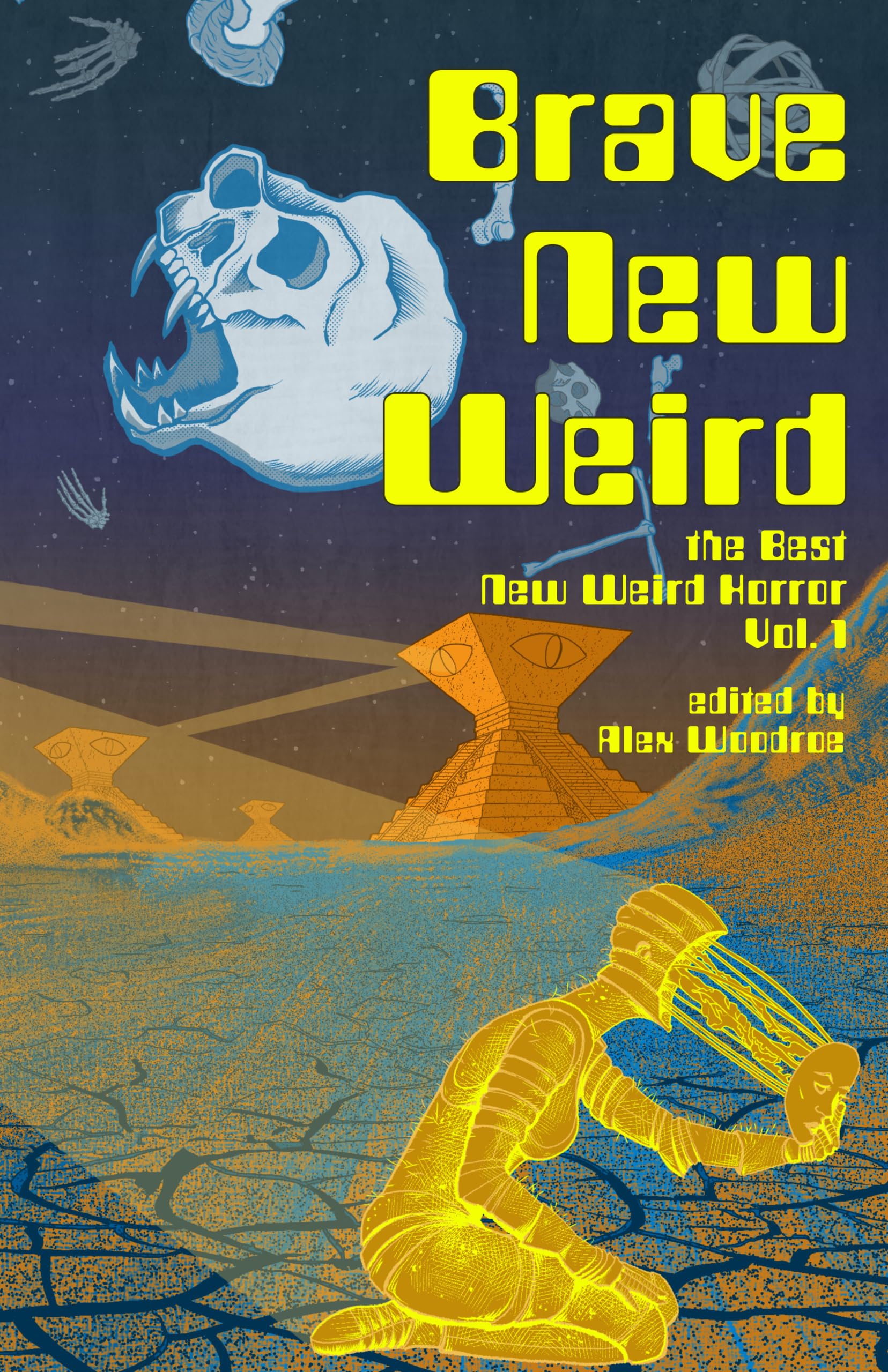 BRAVE NEW WEIRD: The Best New Weird Horror, Volume One