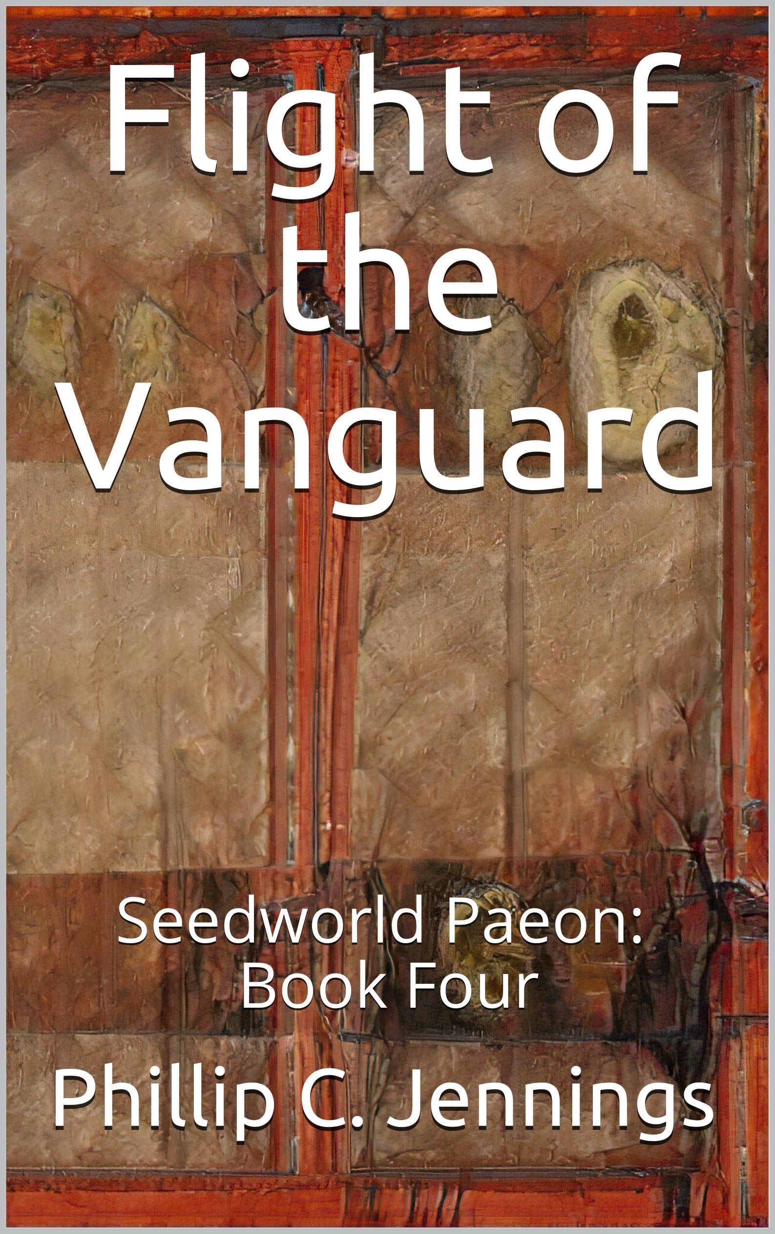 Flight of the Vanguard: Seedworld Paeon: Book Four