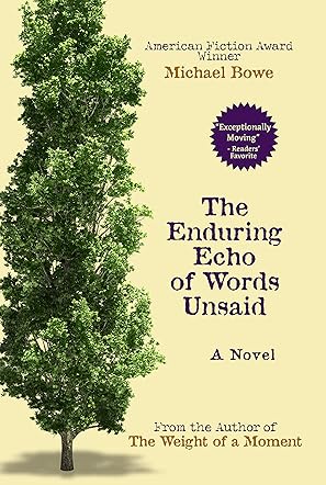 The Enduring Echo of Words Unsaid