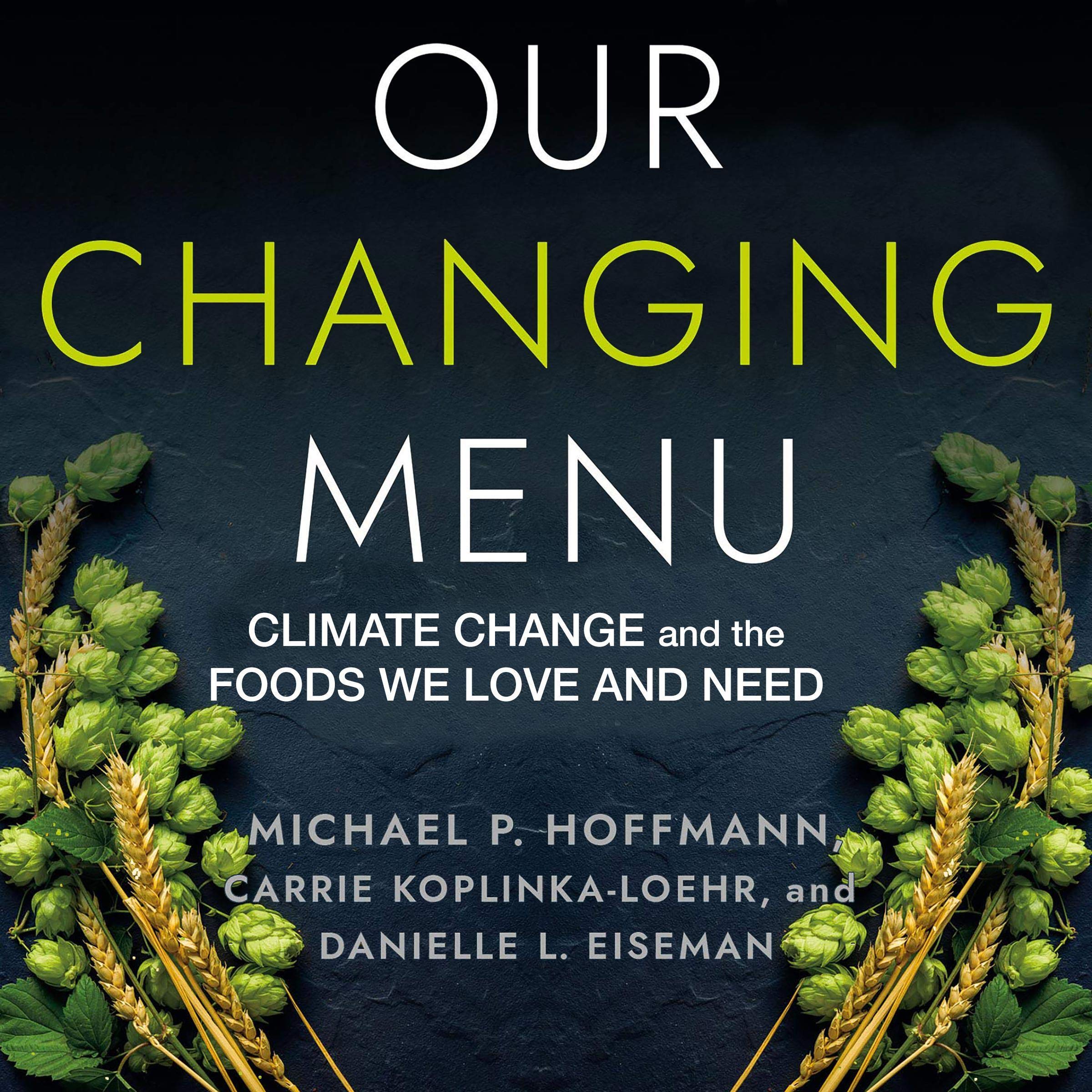 Our Changing Menu: Climate Change and the Foods We Love and Need