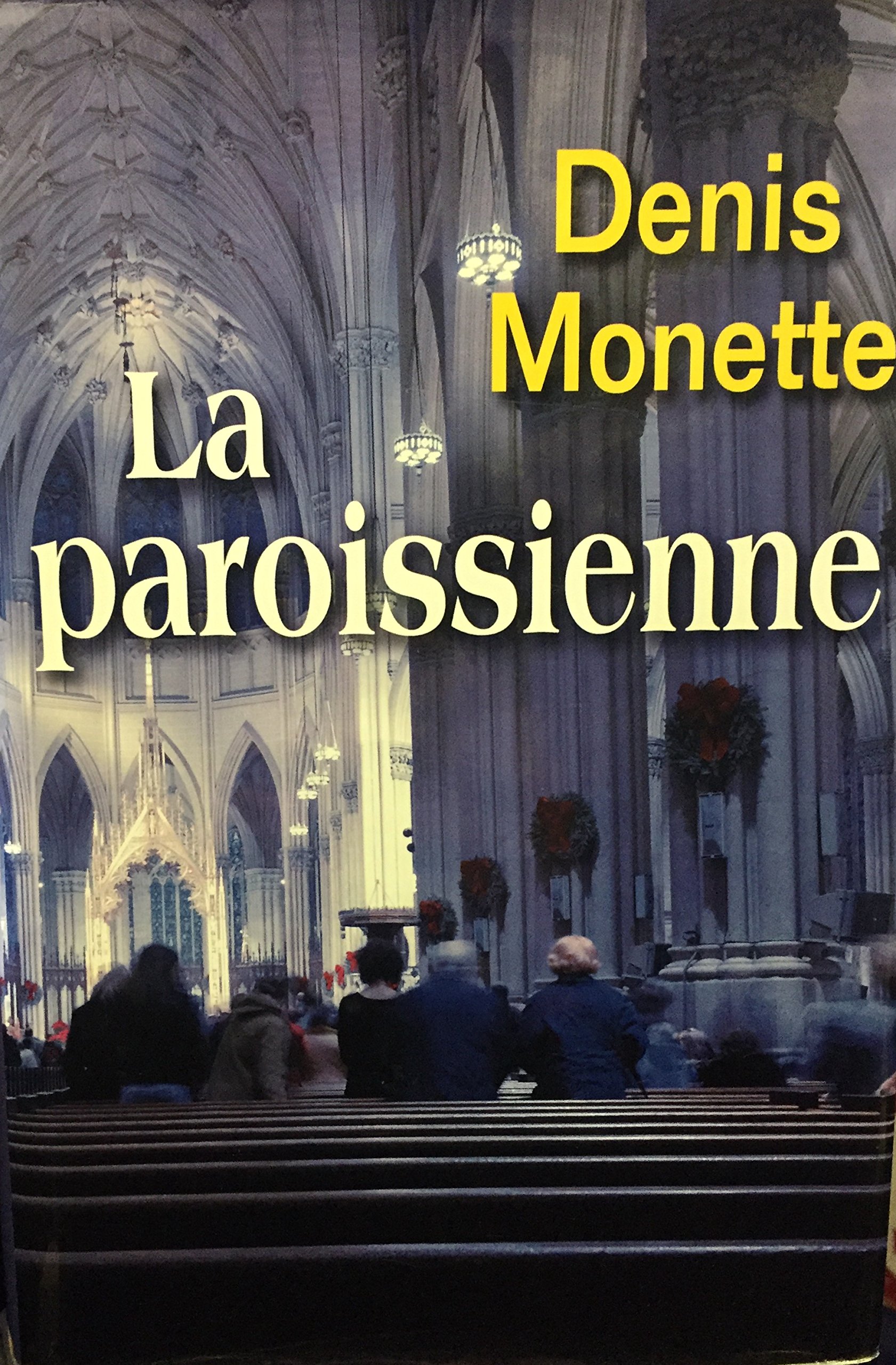 La paroissienne [Hardcover] Monette, Denis