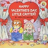 Little Critter: Happy Valentine's Day, Little Critter!: A Lift-the-Flap Book for Kids―Perfect for Valentine's Day Fun