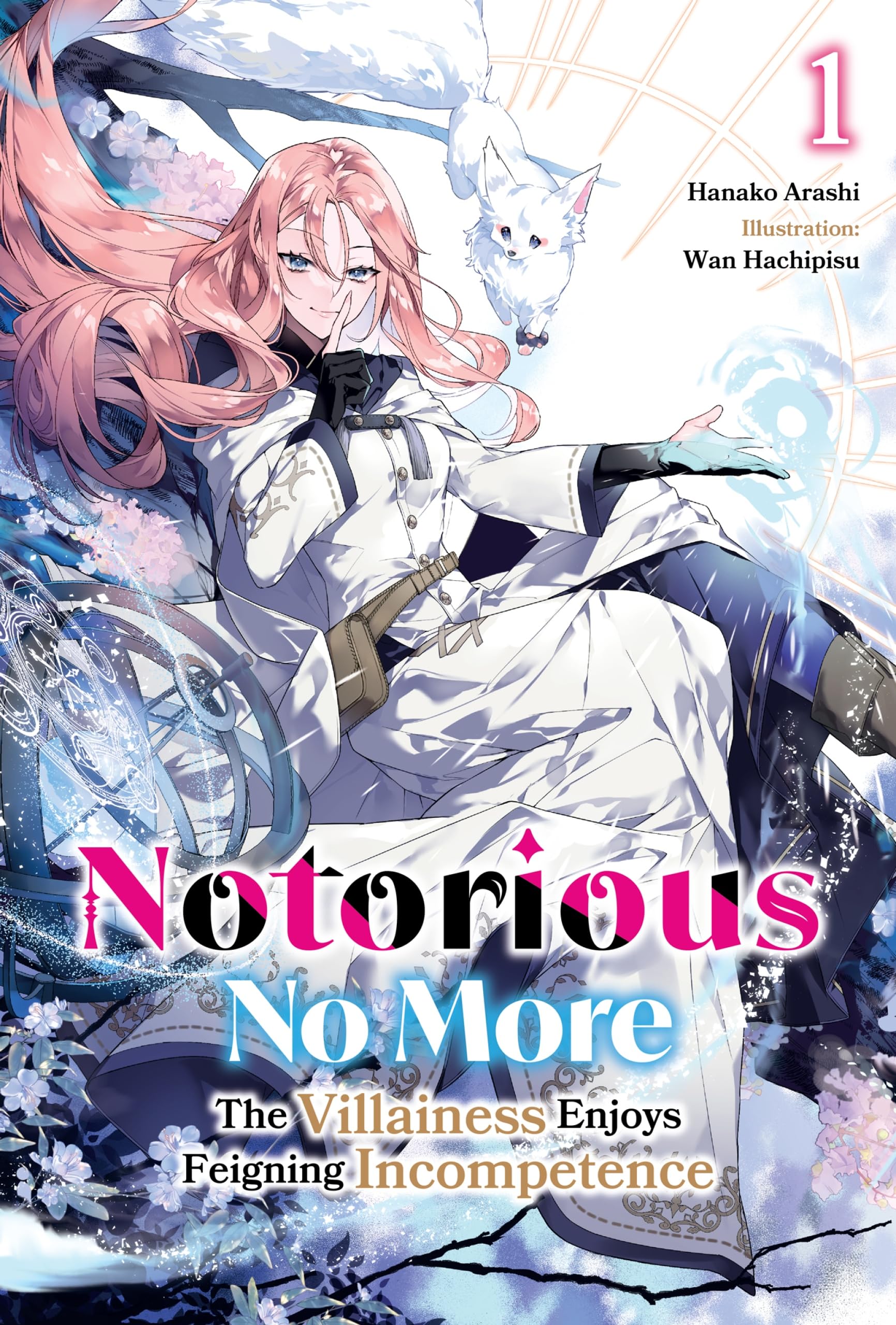 Notorious No More: The Villainess Enjoys Feigning Incompetence Volume 1