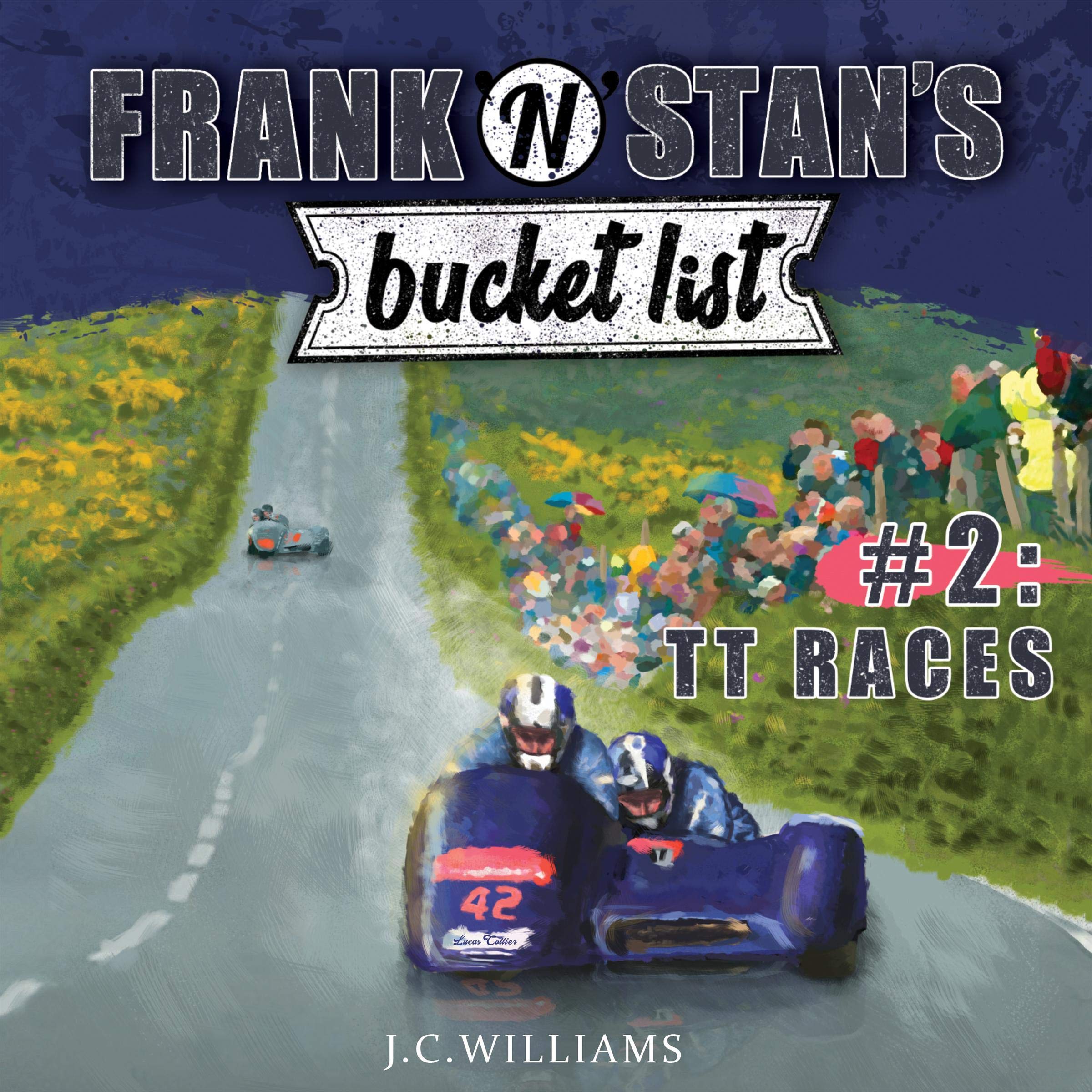 Frank 'n' Stan's Bucket List - #2: TT Races