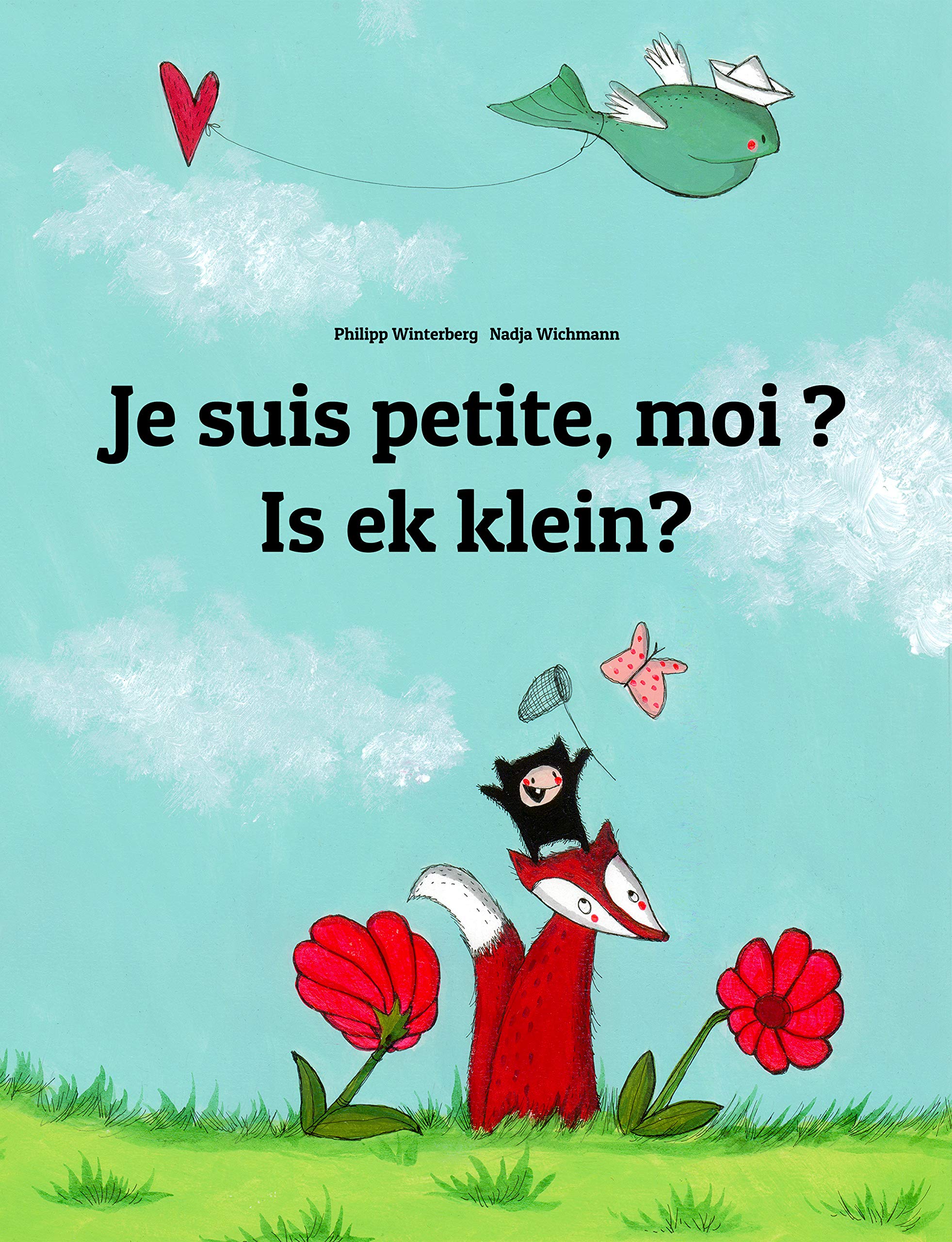 Je suis petite, moi ? Is ek klein?: Un livre d'images pour les enfants (Edition bilingue français-afrikaans) (French Edition)