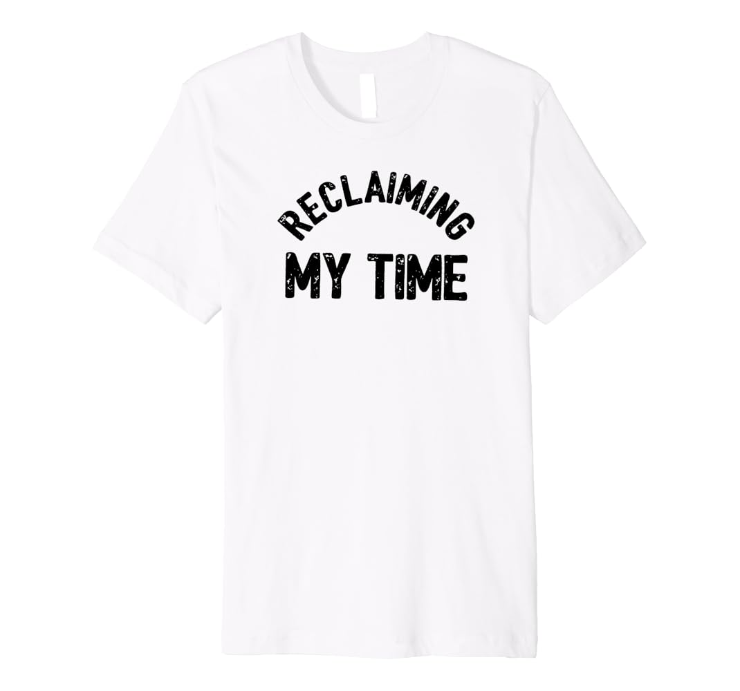 Reclaiming my time t shirt Clearance