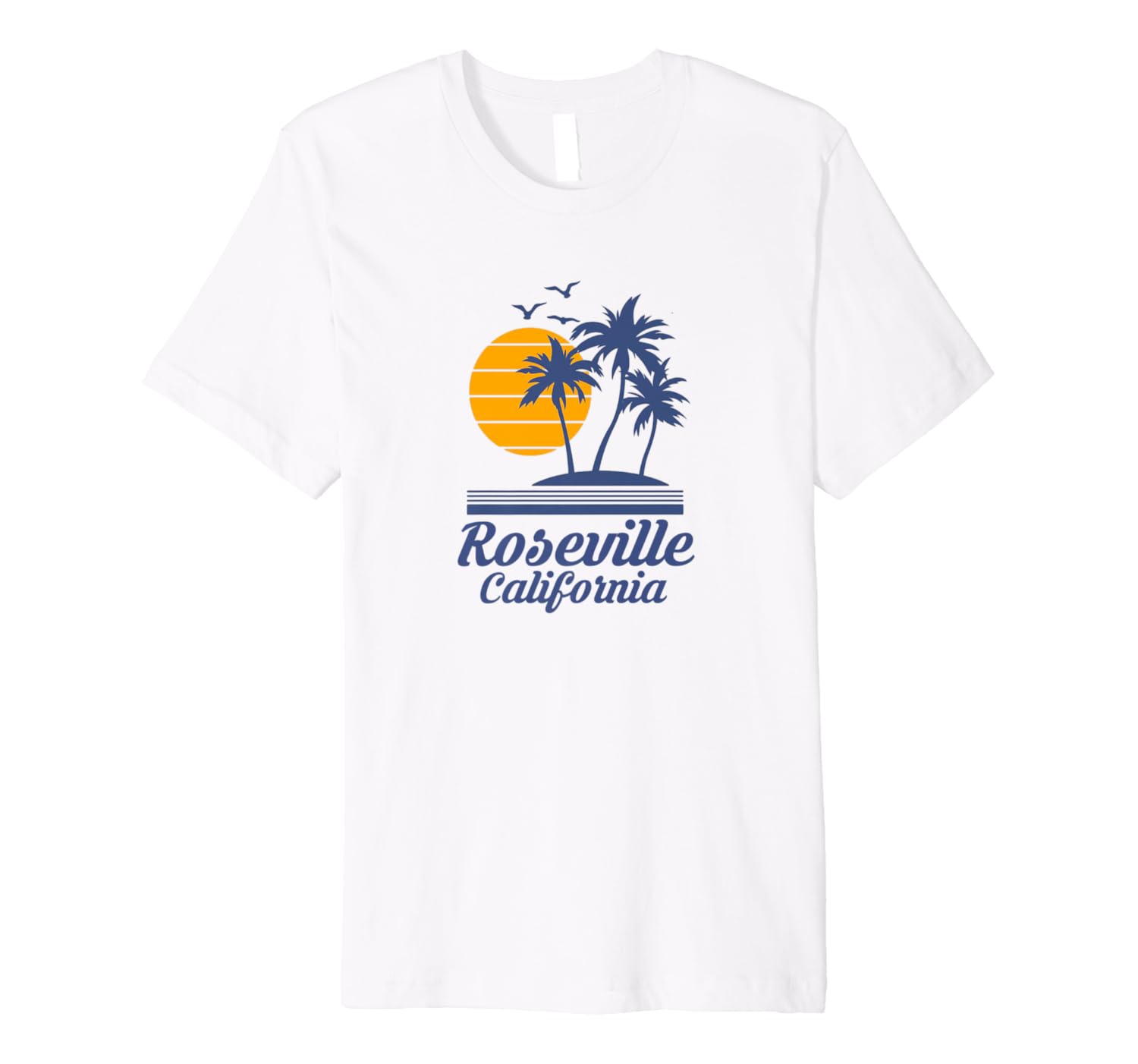 Roseville California CA City State Tourist Premium TShirt