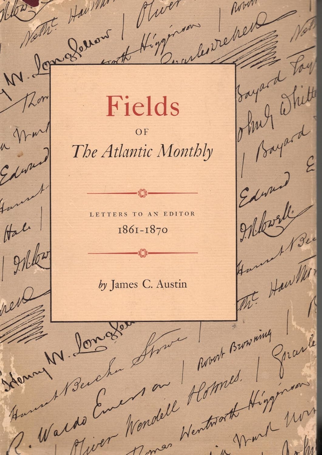 Fields of the Atlantic Monthly: Letters to an Editor, 1861-1970      Hardcover – January 1, 1953