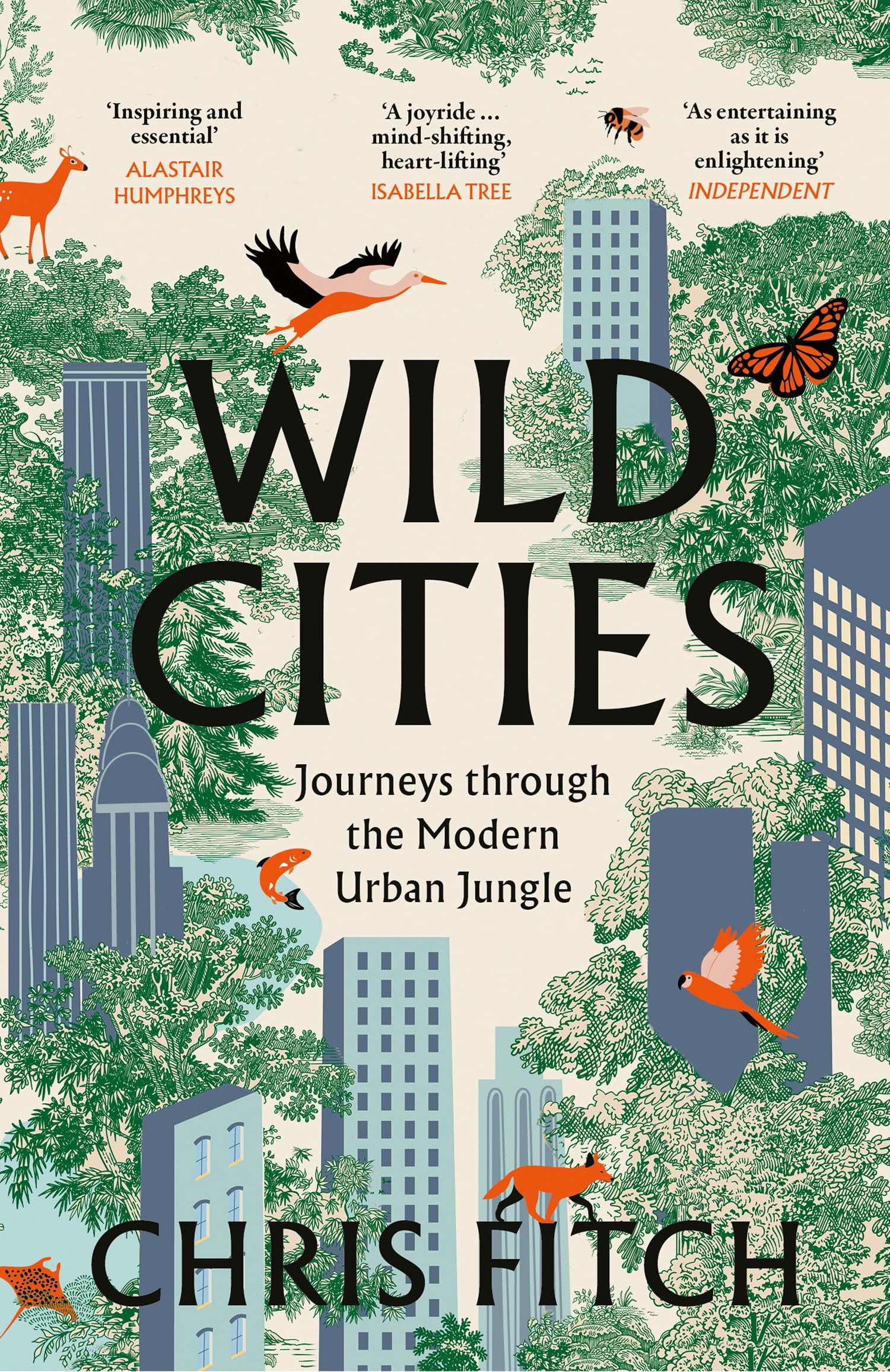 Wild Cities: Journeys through the Modern Urban Jungle