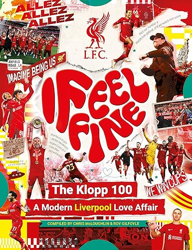 Liverpool FC: I Feel Fine, The Klopp 100: A Modern Liverpool Love Affair