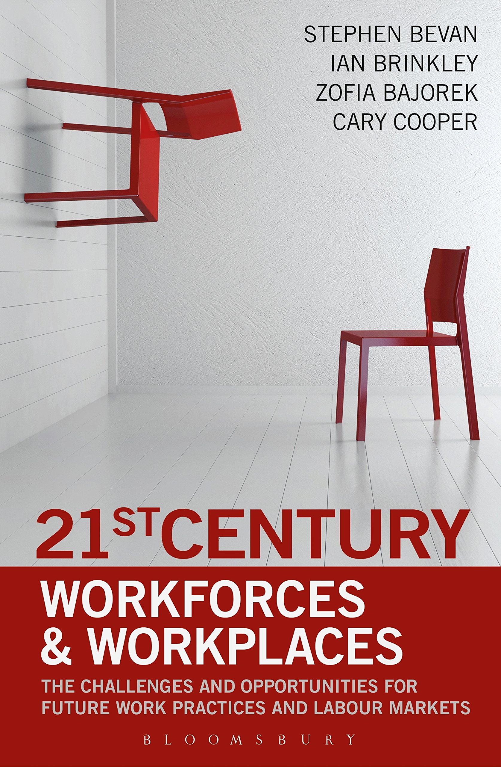 Buy 21st Century Workforces and Workplaces: The Challenges and Opportunities for Future Work Practices and Labour Markets — BookShops.in