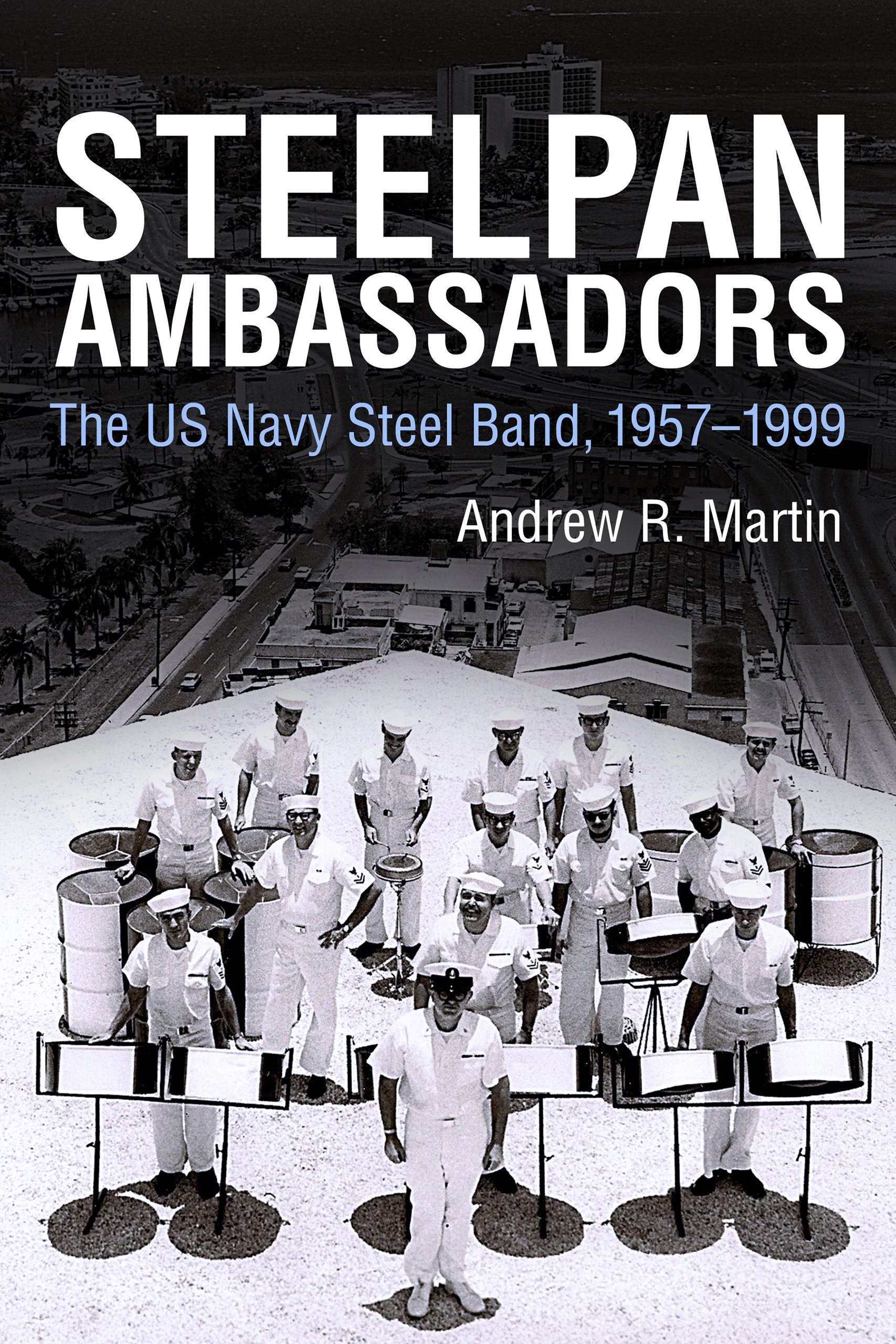 Livre US Navy Steel Band pour s'évader dans l'histoire des percussions des Caraïbes