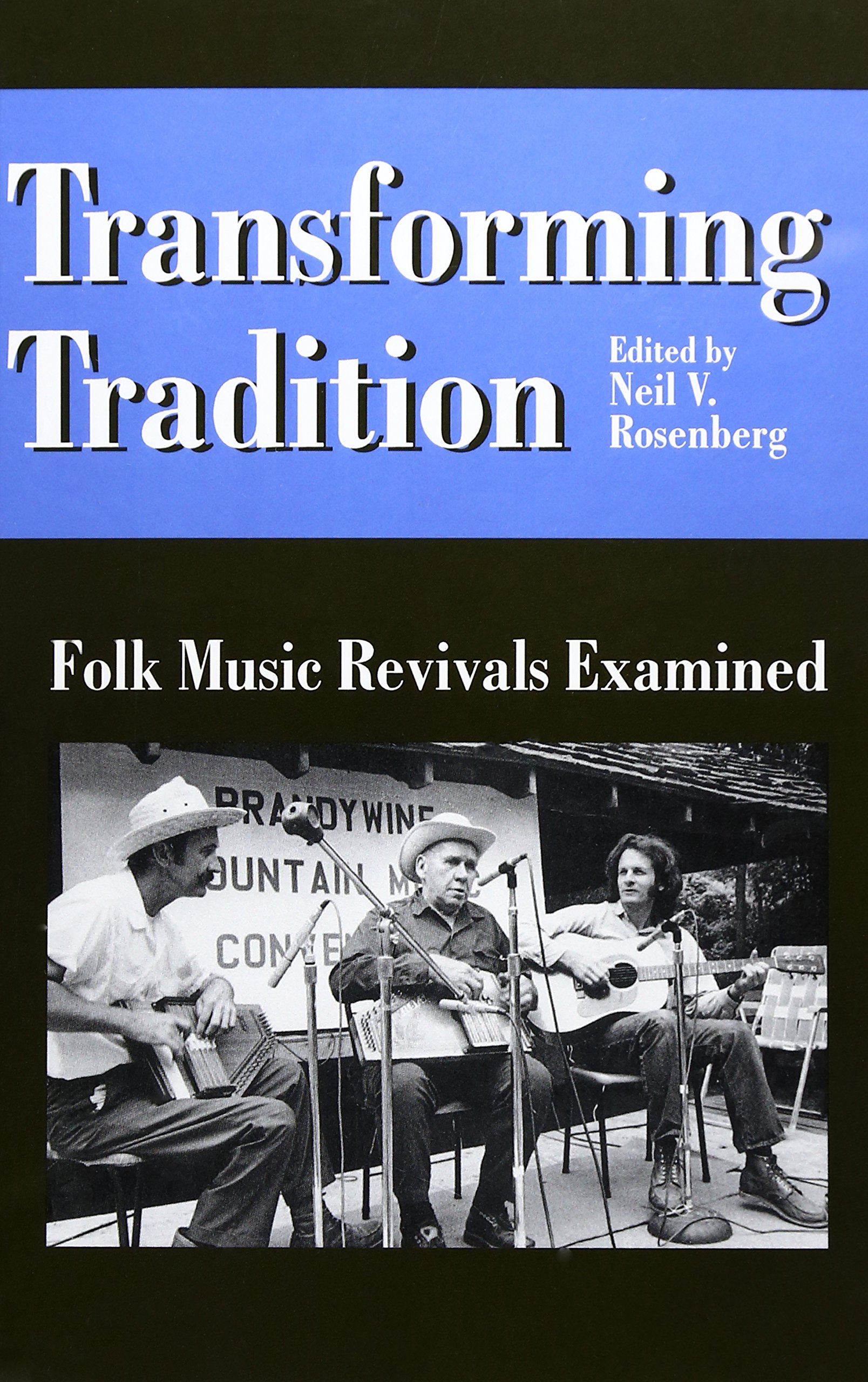 Transforming Tradition – Folk Music Revivals Examined Rosenberg Jabbour Hardback