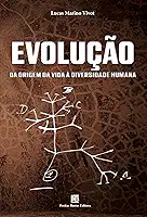 Evolução: Da Origem da Vida à Diversidade Humana