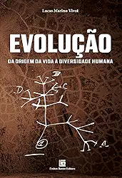 Evolução: Da Origem da Vida à Diversidade Humana