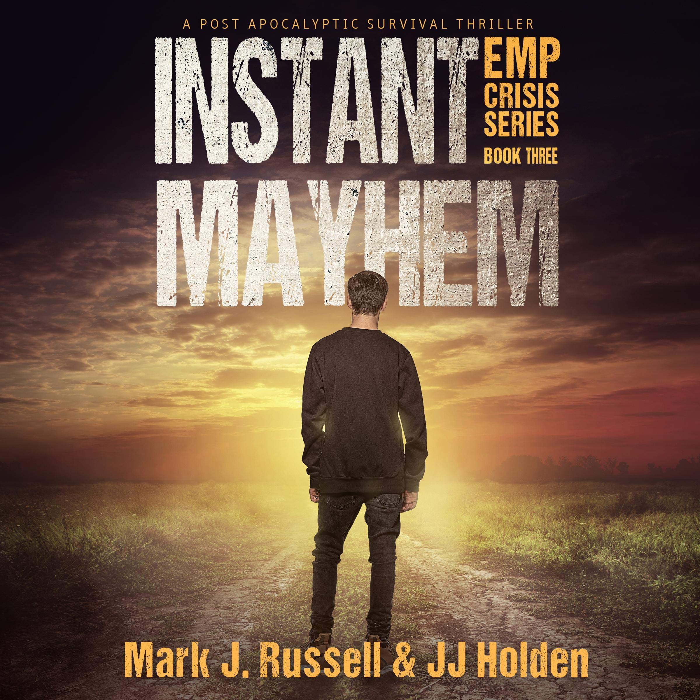 Instant Mayhem: A Post Apocalyptic Survival Thriller