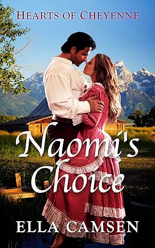 Naomi's Choice (Hearts of Cheyenne Book 1)