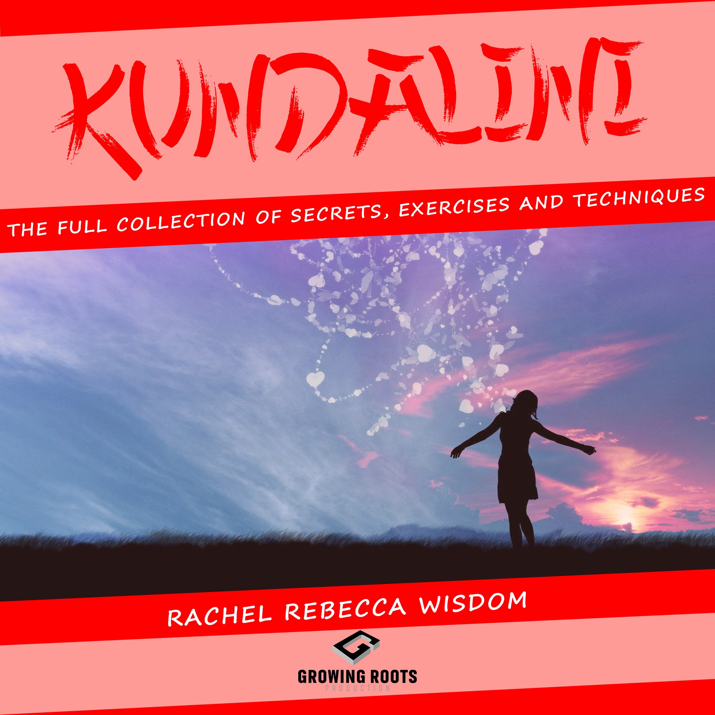Kundalini: The Full Collection of Secrets, Exercises, and Techniques