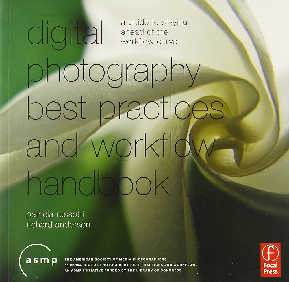 Amazon.com: A Digital Photography Best Practices and Workflow ...
