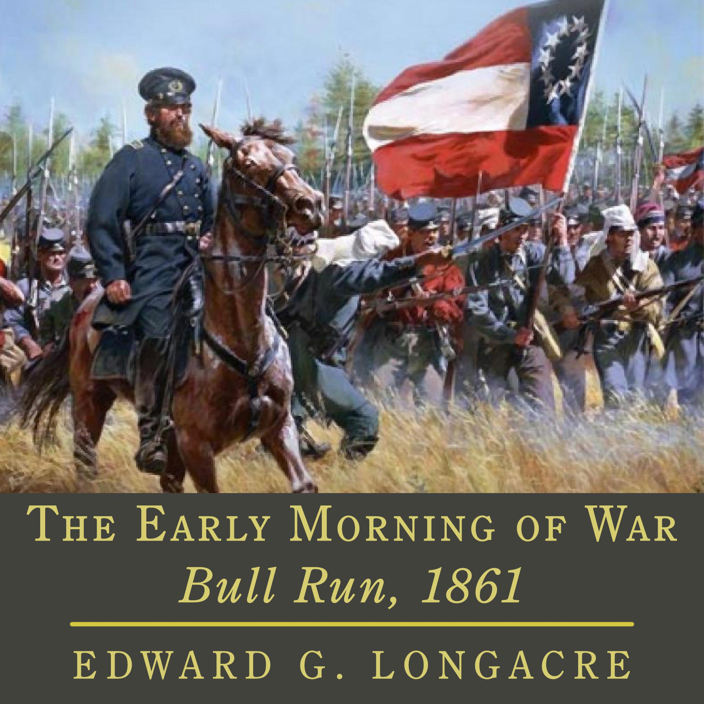 The Early Morning of War: Bull Run, 1861 (Campaigns and Commanders Series)