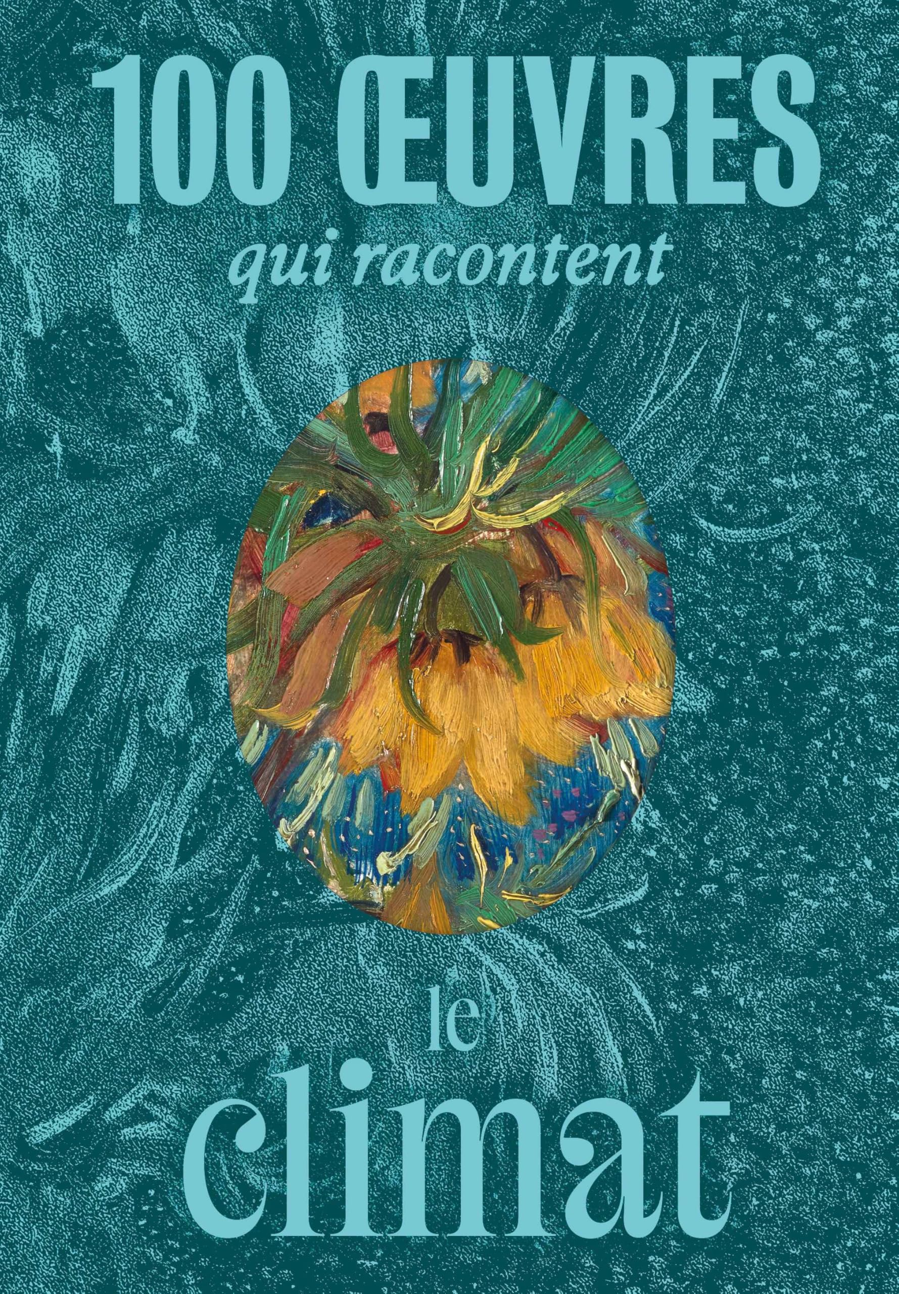 100 œuvres qui racontent le climat