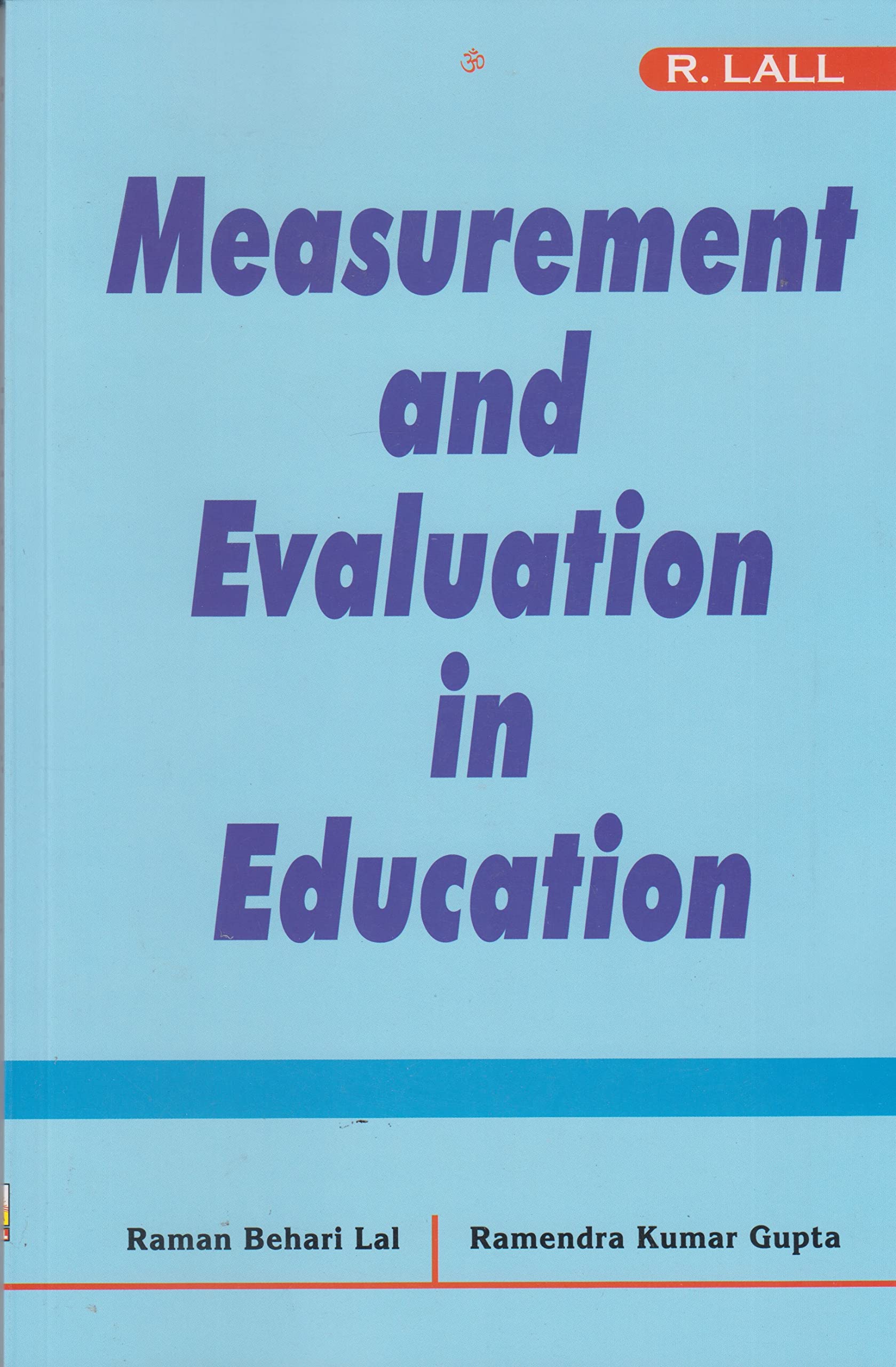 Measurement and Evaluation in Education [Paperback] Raman Bihari Lal and Ramendra Kumar Gupta [Paperback] Raman Bihari Lal and Ramendra Kumar Gupta
